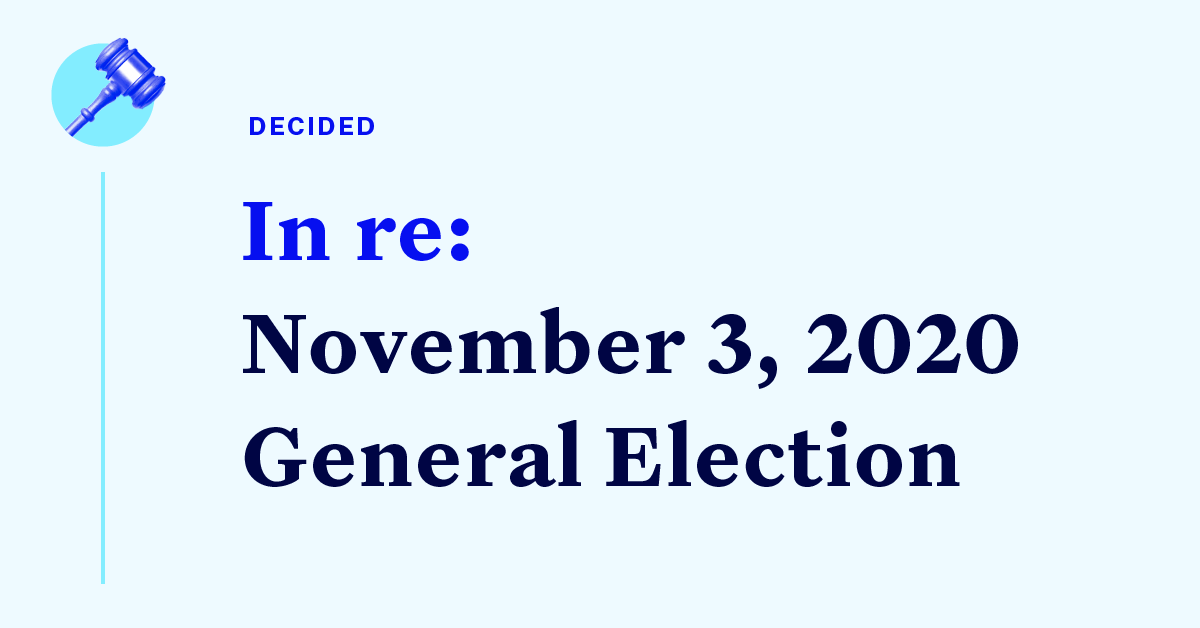 Court Cases Pennsylvania King S Bench Petition Democracy Docket   CaseDecided 2 In Re November 3 2020 General Election 