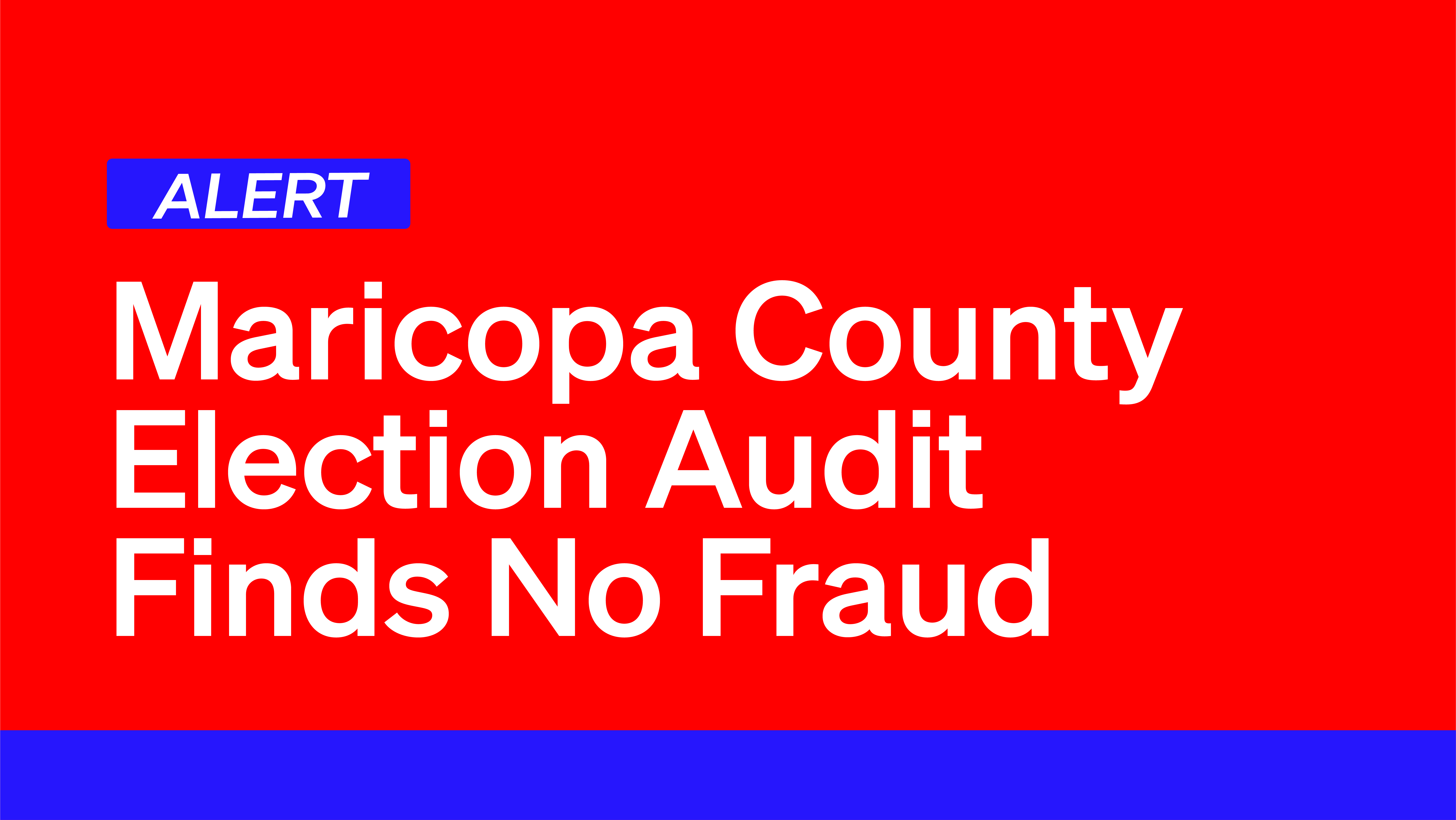 Maricopa County, Arizona Audit Finds No Fraud Democracy Docket