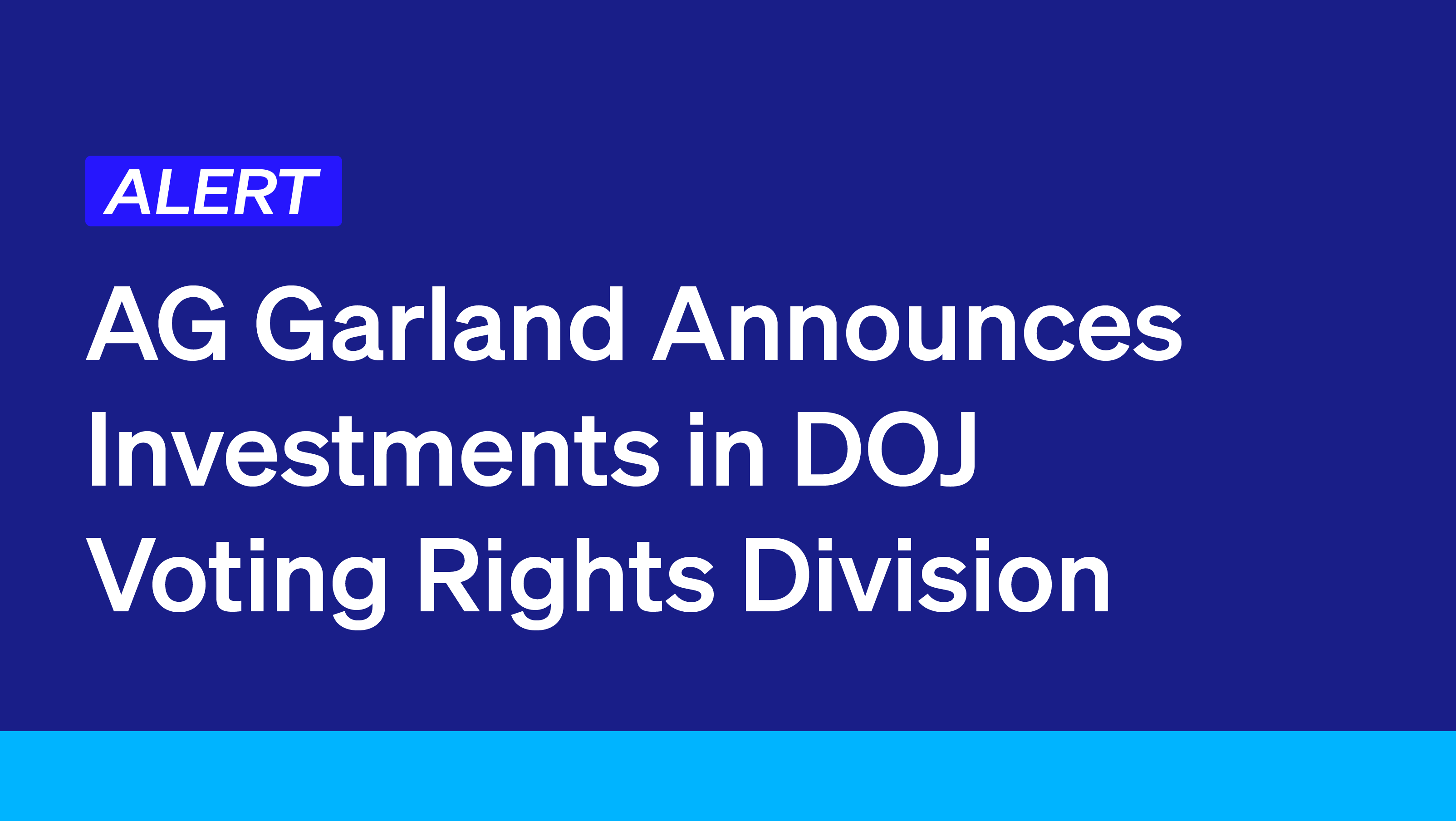 AG Garland Announces Significant Investments in DOJ Voting Rights