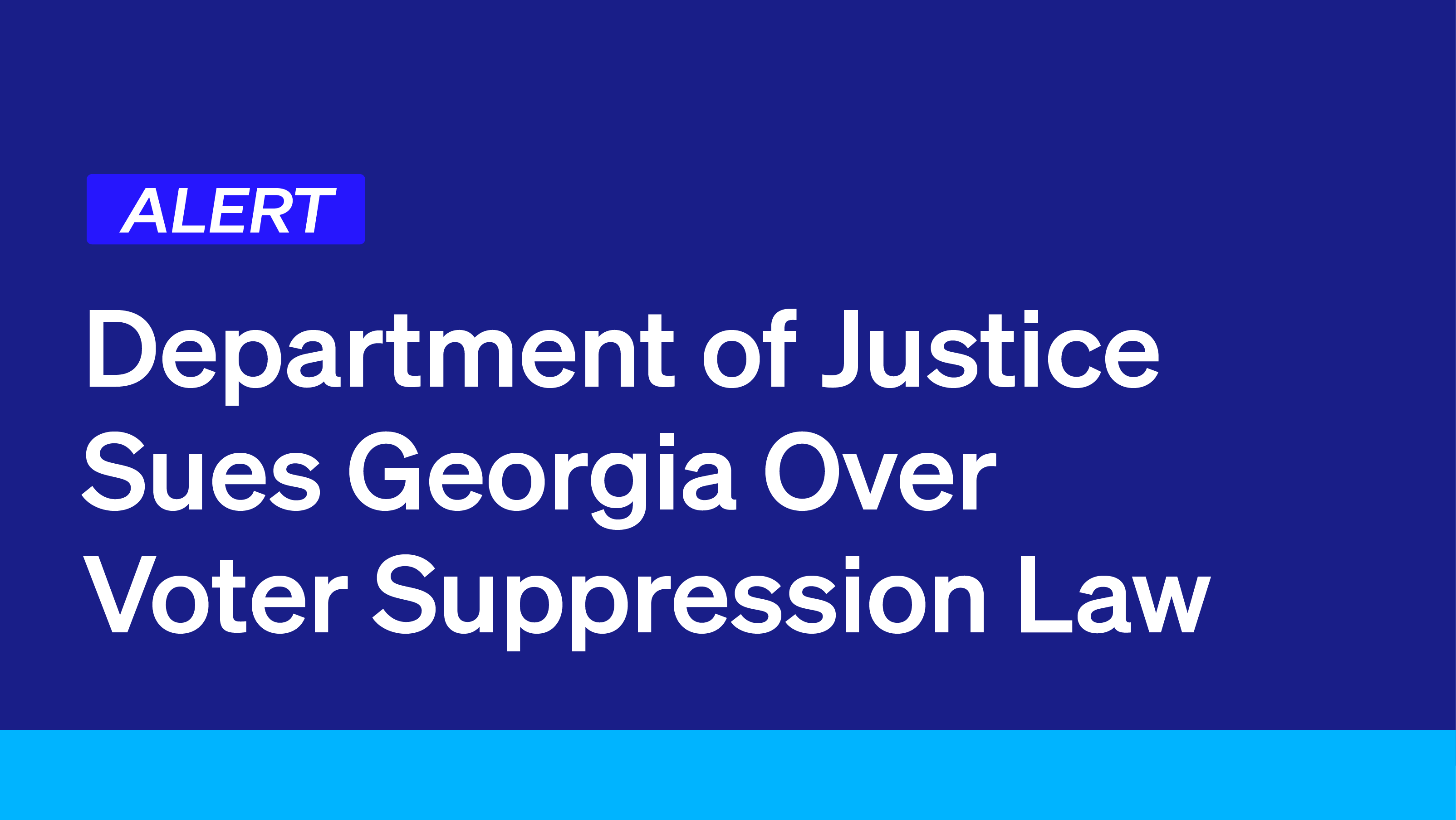 DOJ Sues Georgia Over Its Voter Suppression Law - Democracy Docket