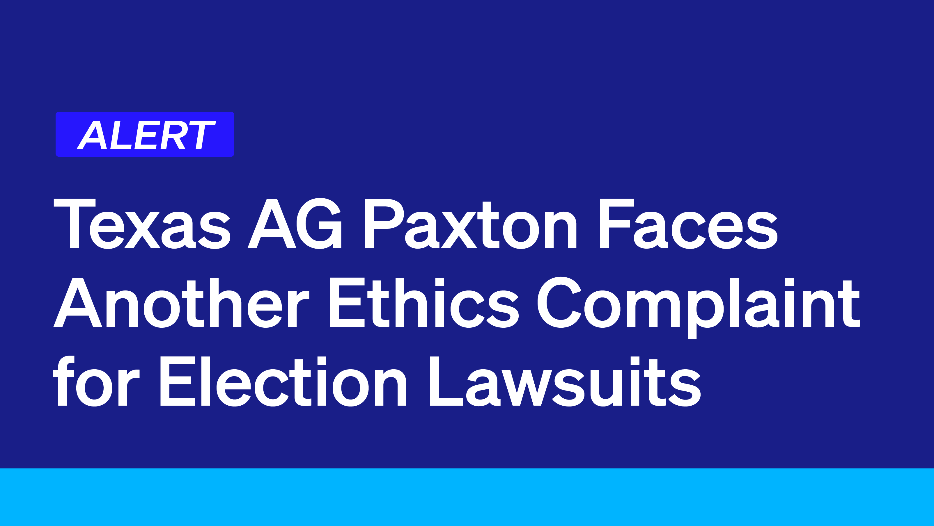 Texas AG Paxton Faces Another Ethics Complaint For Election Lawsuits ...