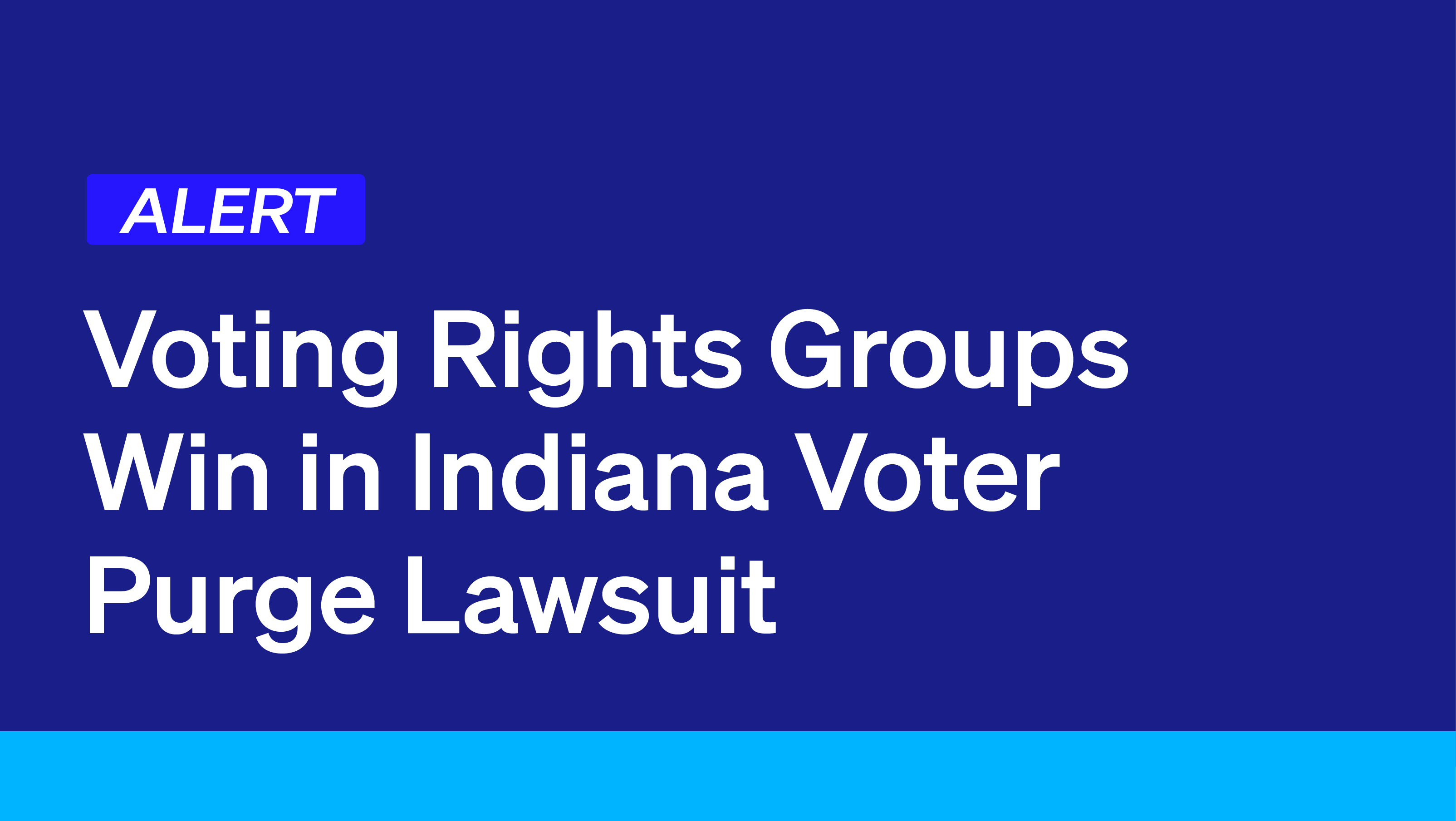 Voting Rights Groups Win in Indiana Voter Purge Lawsuit Democracy Docket