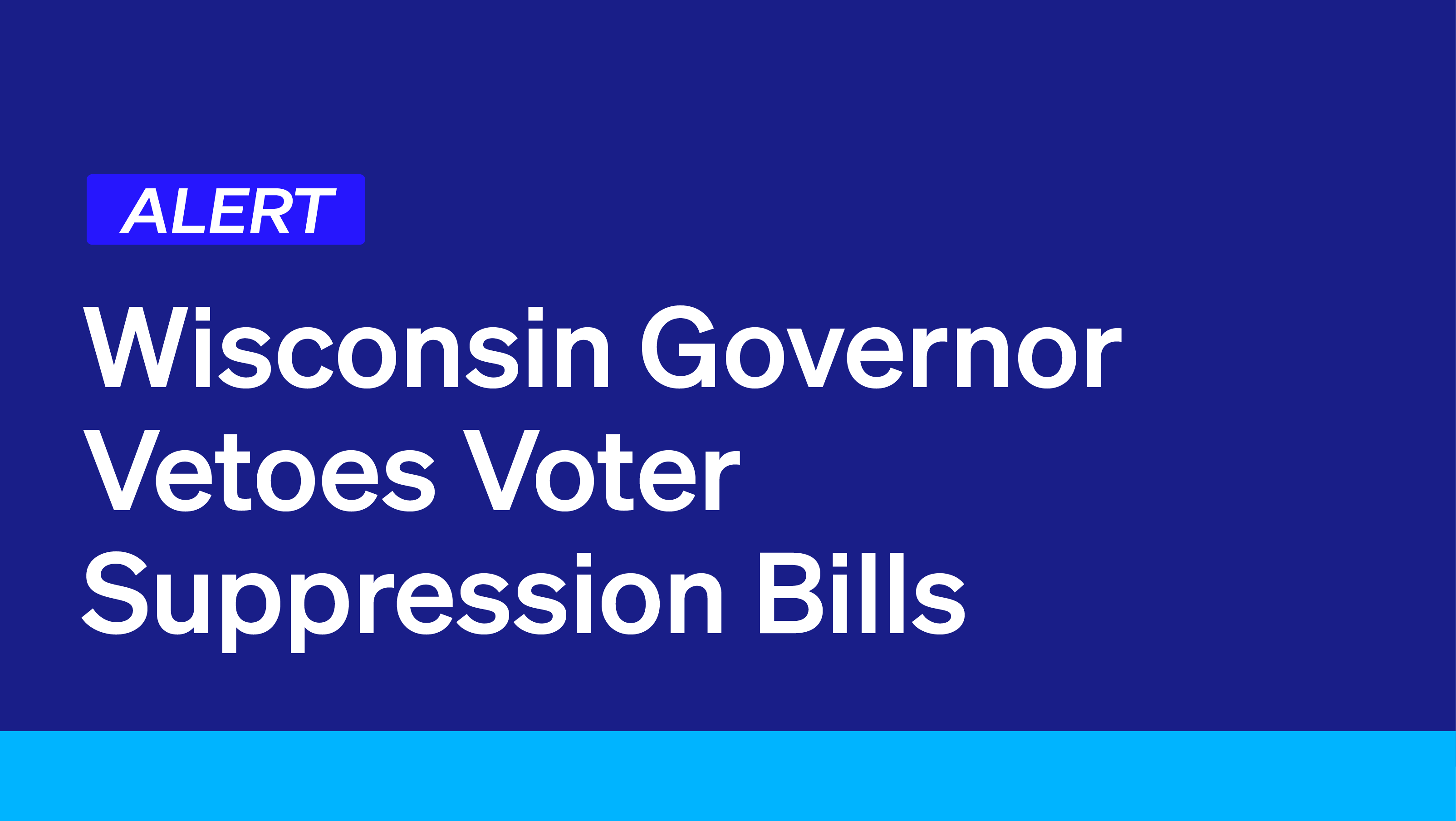 Wisconsin Governor Vetoes Voter Suppression Bills - Democracy Docket