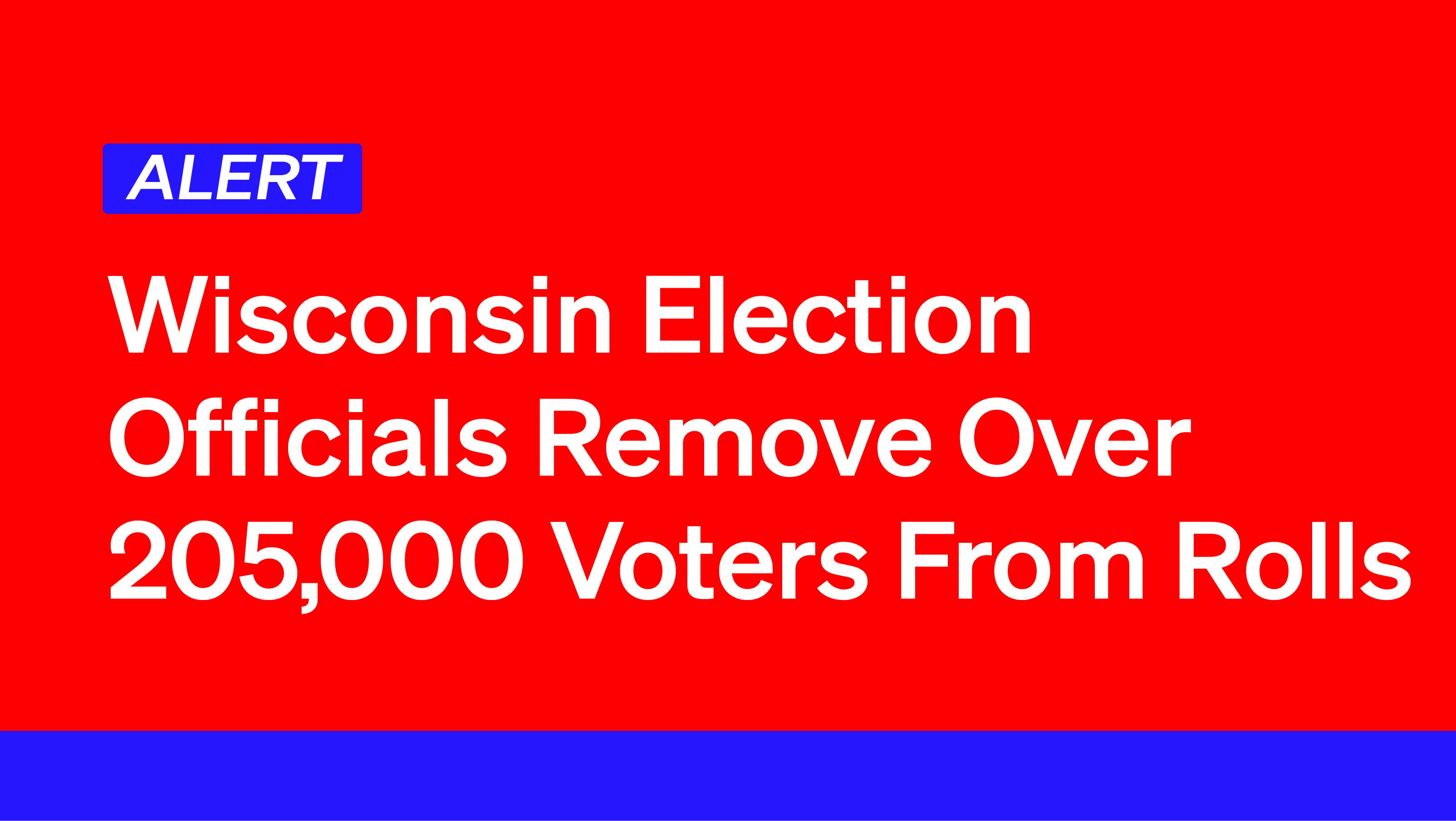 Wisconsin Election Officials Remove Over 205 000 Voters From Rolls