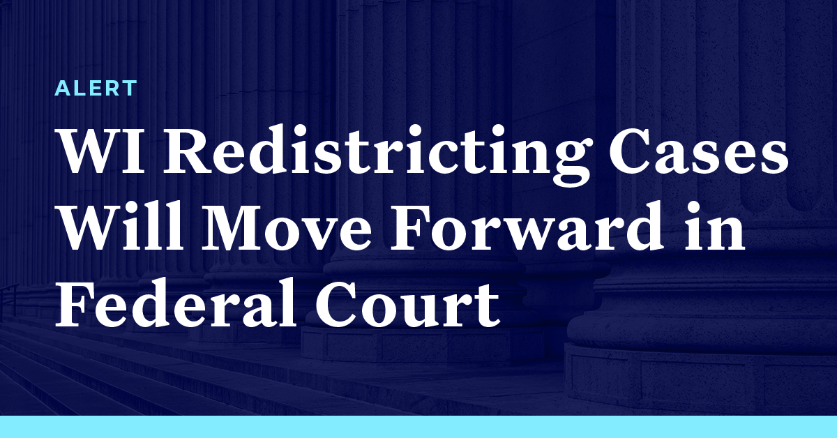 Wisconsin Redistricting Cases Will Move Forward In Federal Court Democracy Docket 9792