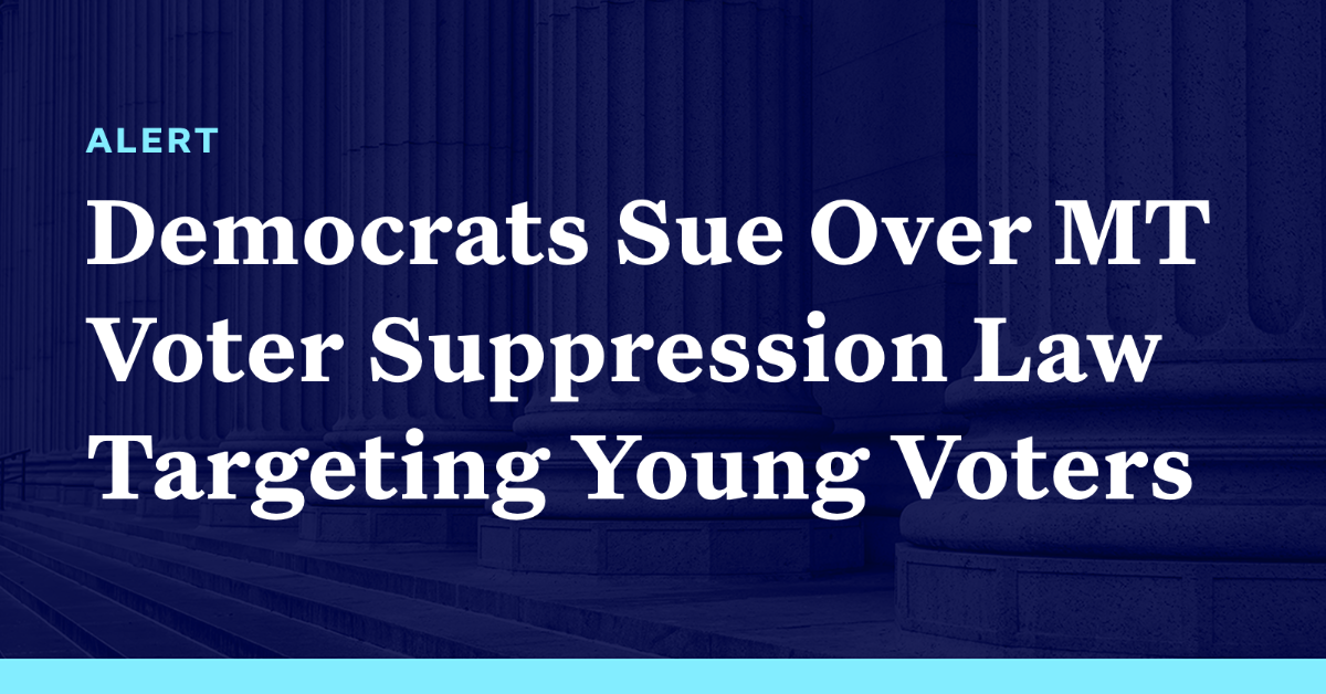 Democrats Sue Over Montana Voter Suppression Law Targeting Young Voters ...