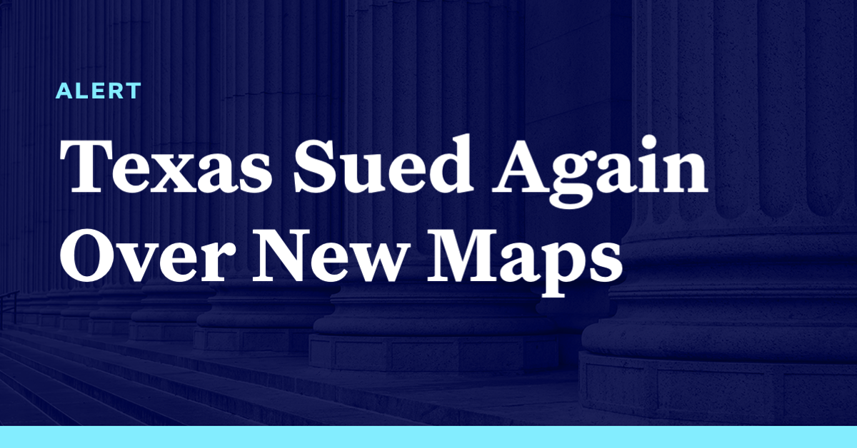 Democracy Alerts - Texas Sued Again Over New Maps - Democracy Docket