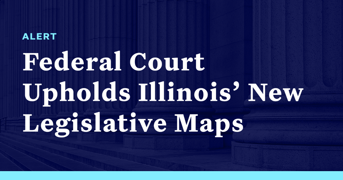 Federal Court Upholds Illinois’ New Legislative Maps Democracy Docket