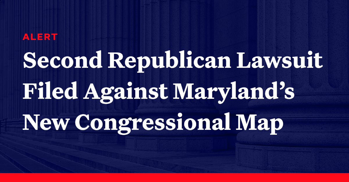 Second Republican Lawsuit Filed Against Maryland’s New Congressional Map Democracy Docket