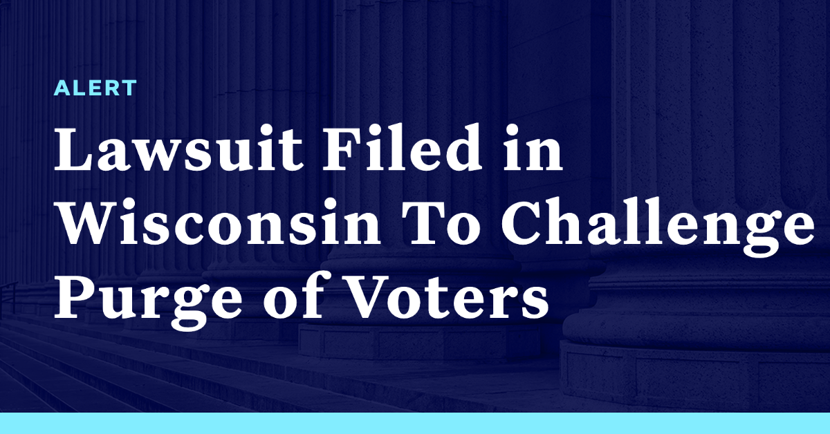 Lawsuit Filed In Wisconsin To Challenge Purge Of Voters - Democracy Docket