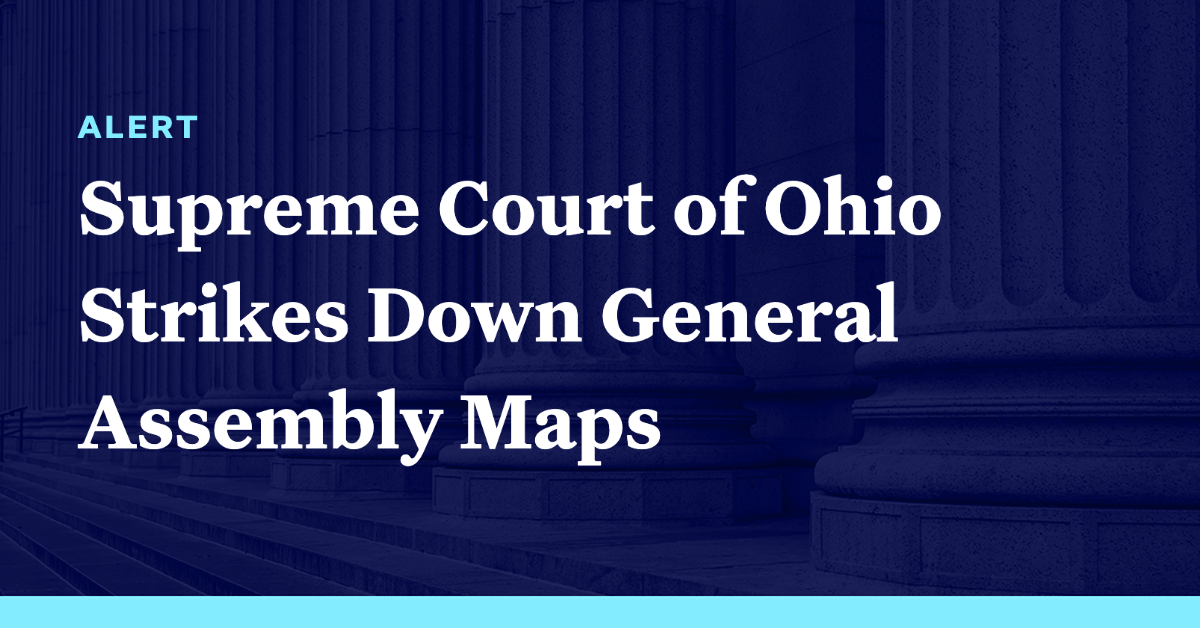 Supreme Court of Ohio Strikes Down General Assembly Maps Democracy Docket