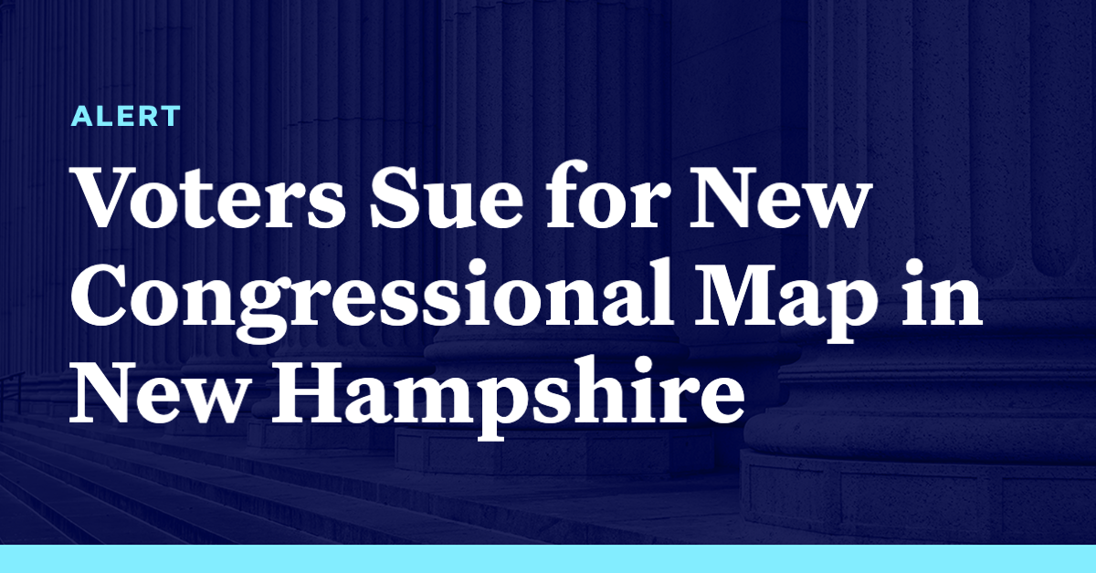 Voters Sue for New Congressional Map in New Hampshire - Democracy Docket