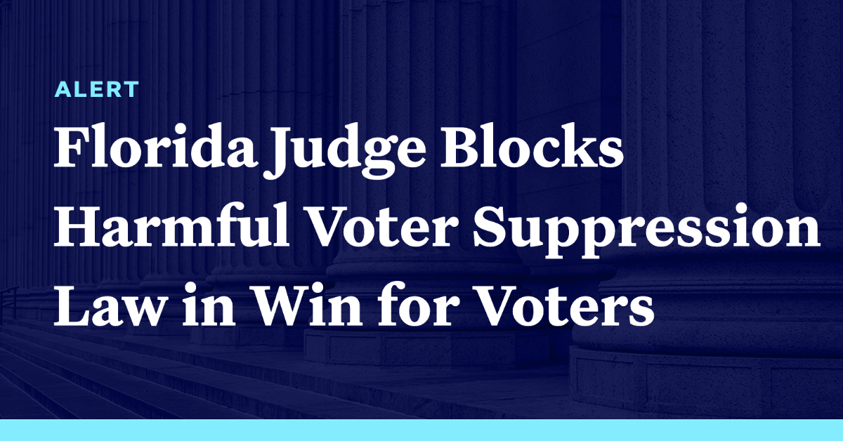 Florida Judge Blocks Harmful Voter Suppression Law In Win For Voters ...