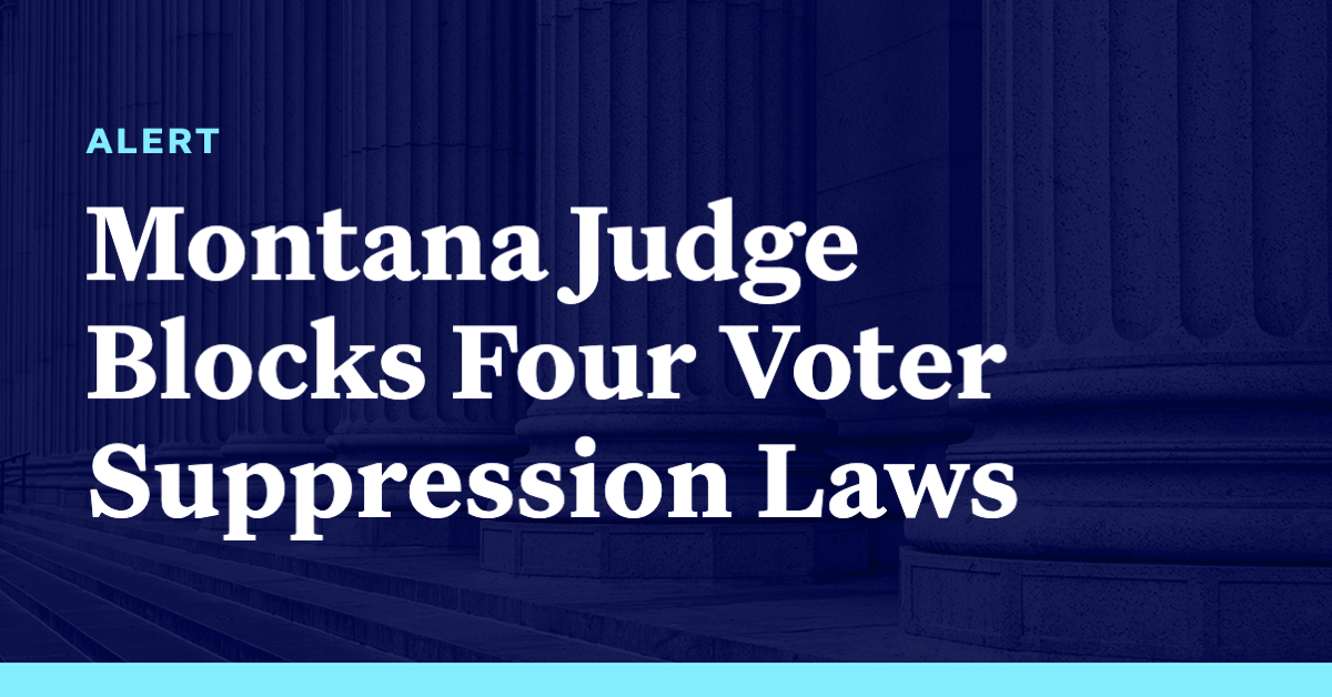 Montana Judge Blocks Four Voter Suppression Laws - Democracy Docket