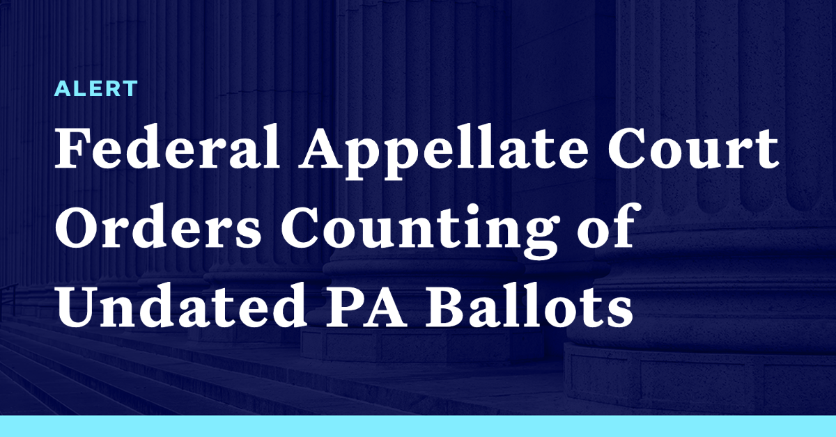 Federal Appellate Court Orders Counting Of Undated Pa Ballots Democracy Docket 7331