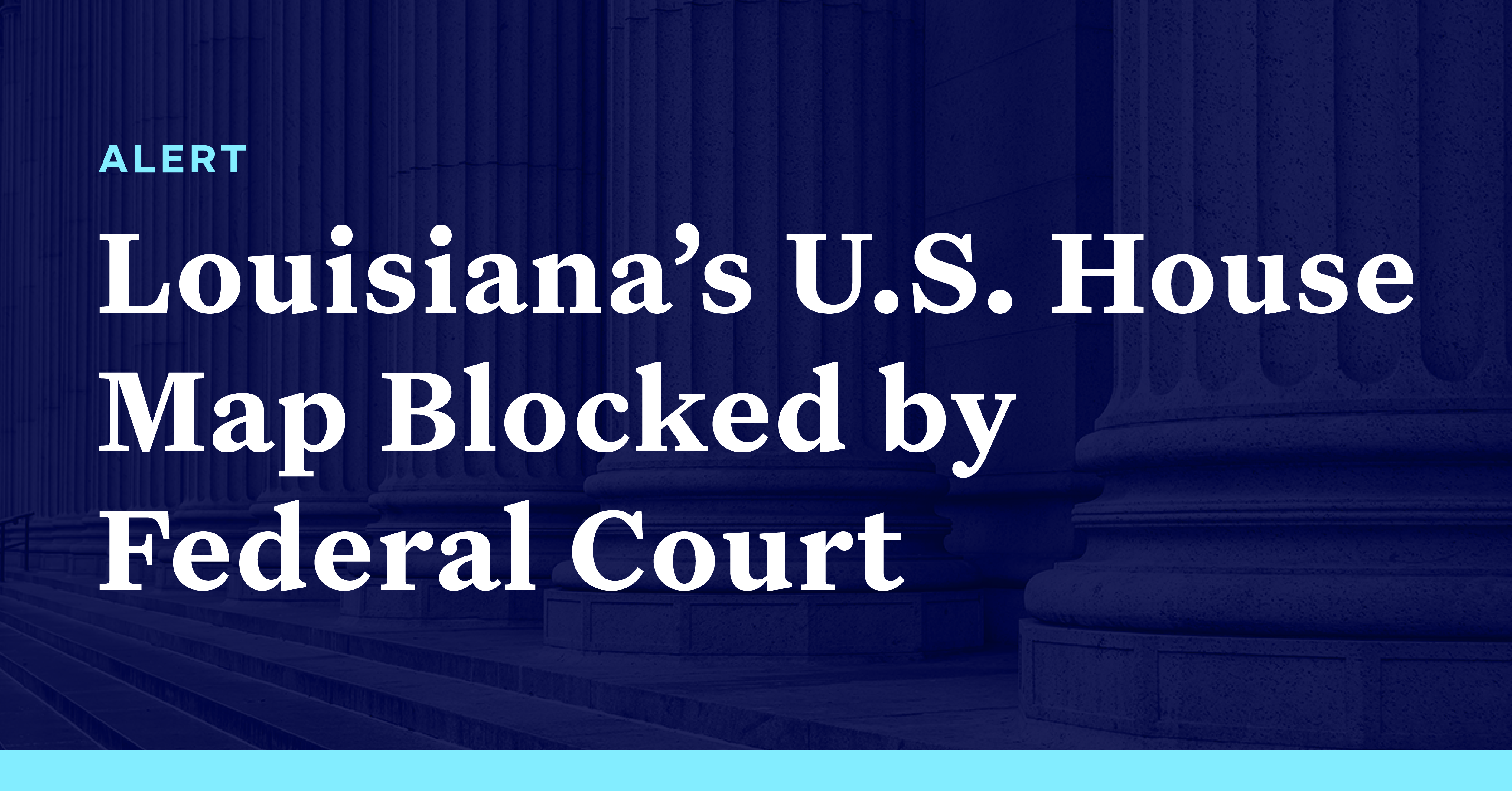 Louisianas Congressional Map Blocked By Federal Court Democracy Docket