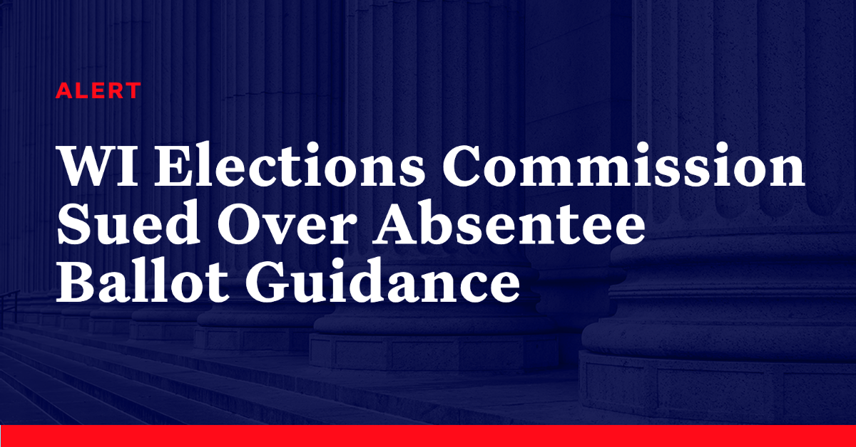 Wisconsin Elections Commission Sued Over Absentee Ballot Guidance ...