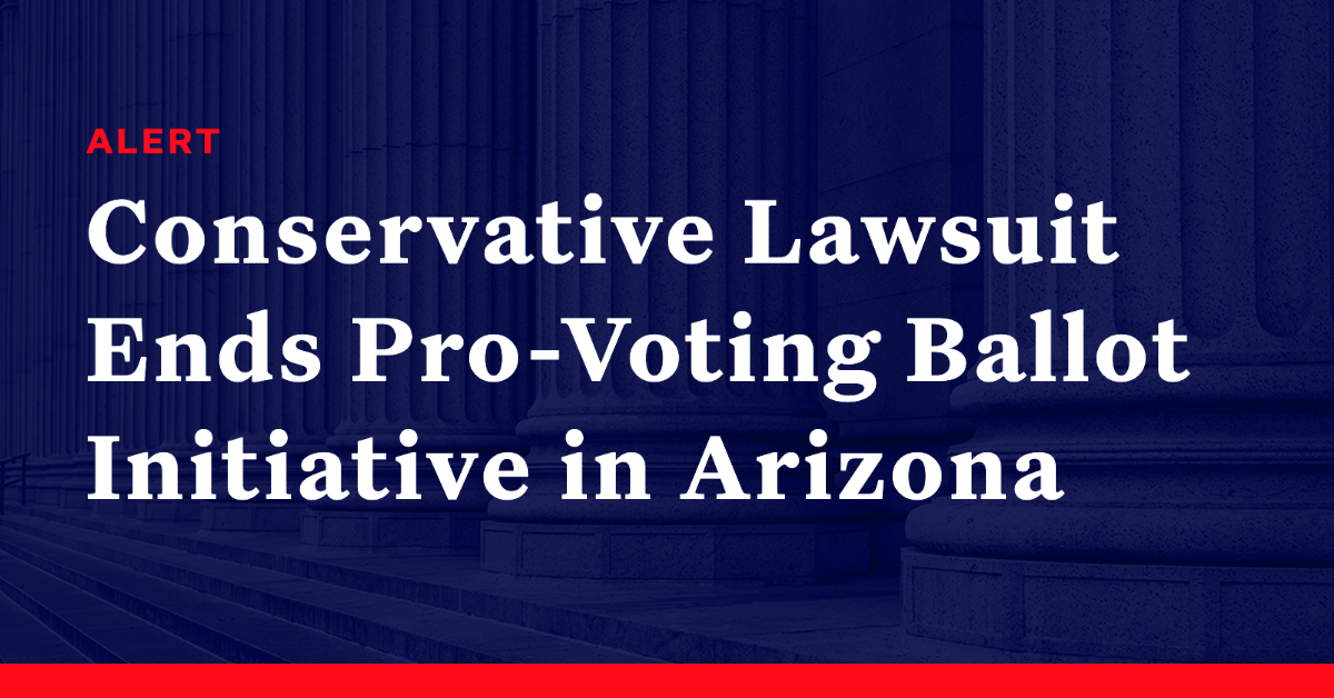 Conservative Lawsuit Ends Pro-Voting Ballot Initiative In Arizona ...