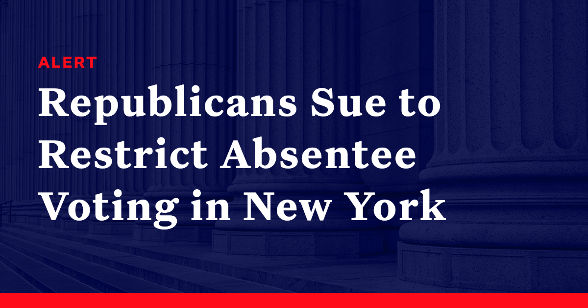 Republicans Sue To Restrict Absentee Voting In New York - Democracy Docket