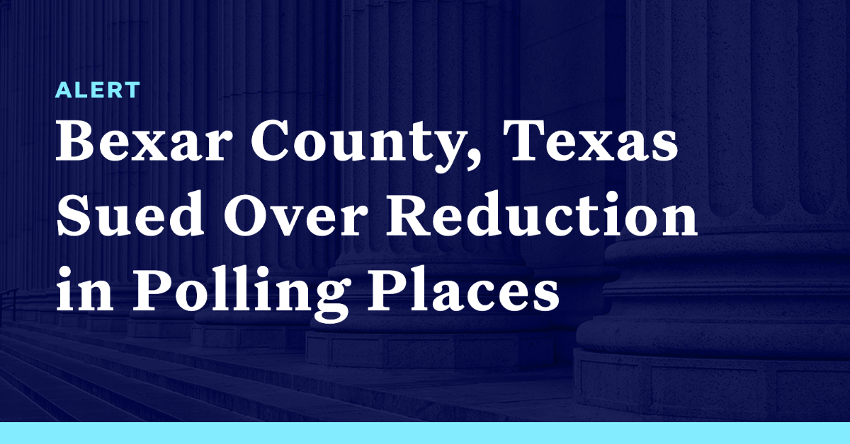 Bexar County Texas Sued Over Reduction In Polling Places Democracy Docket 