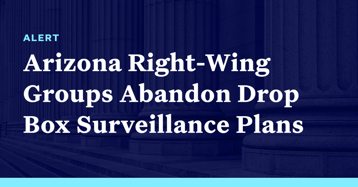 Arizona Right-Wing Groups Abandon Drop Box Surveillance Plans ...