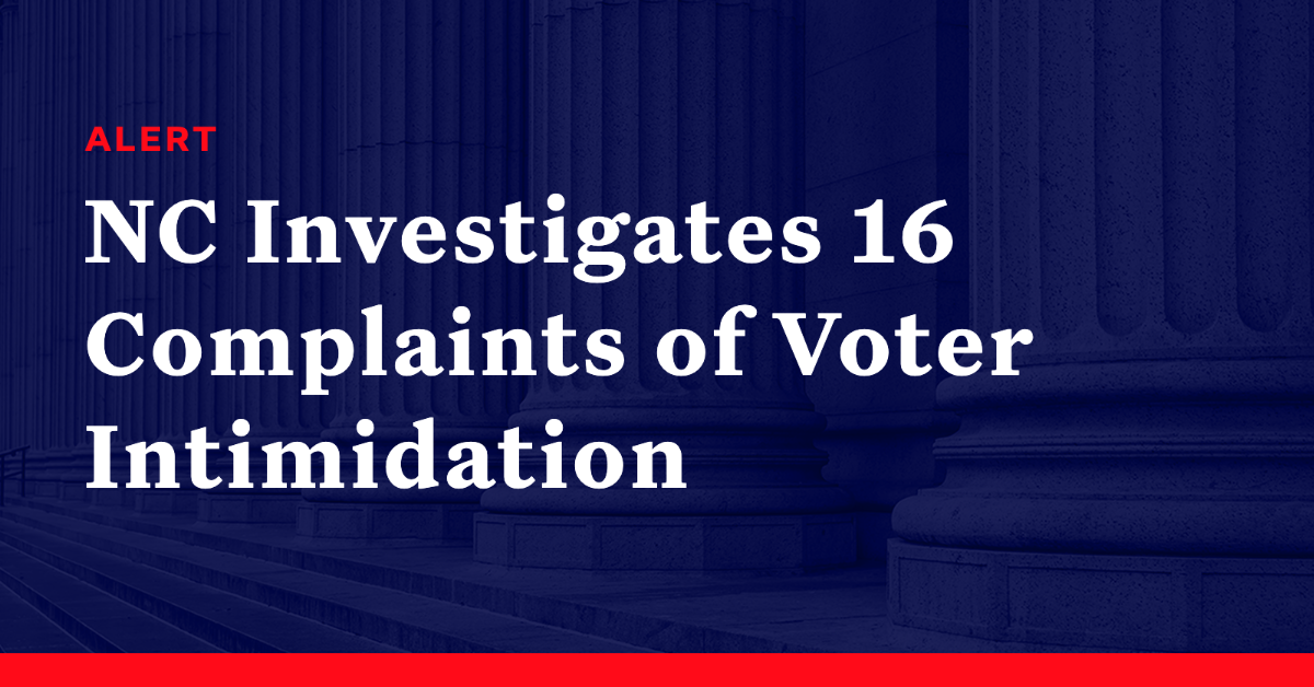 North Carolina Investigates 16 Complaints Of Voter Intimidation ...