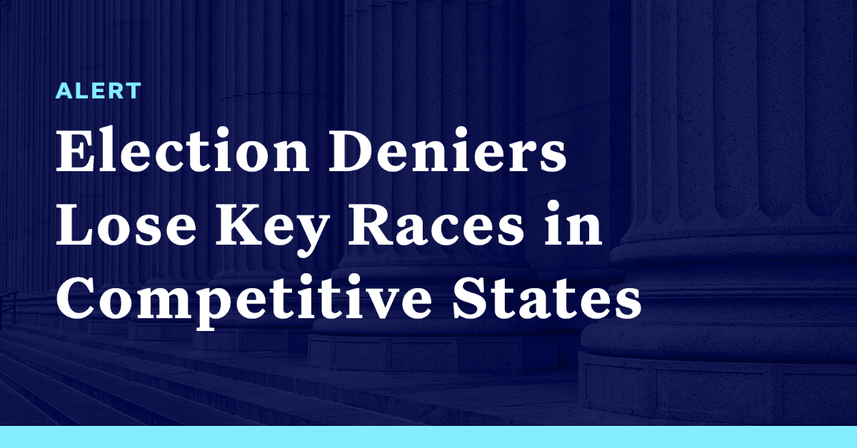 Election Deniers Lose Key Races in Competitive States Democracy Docket