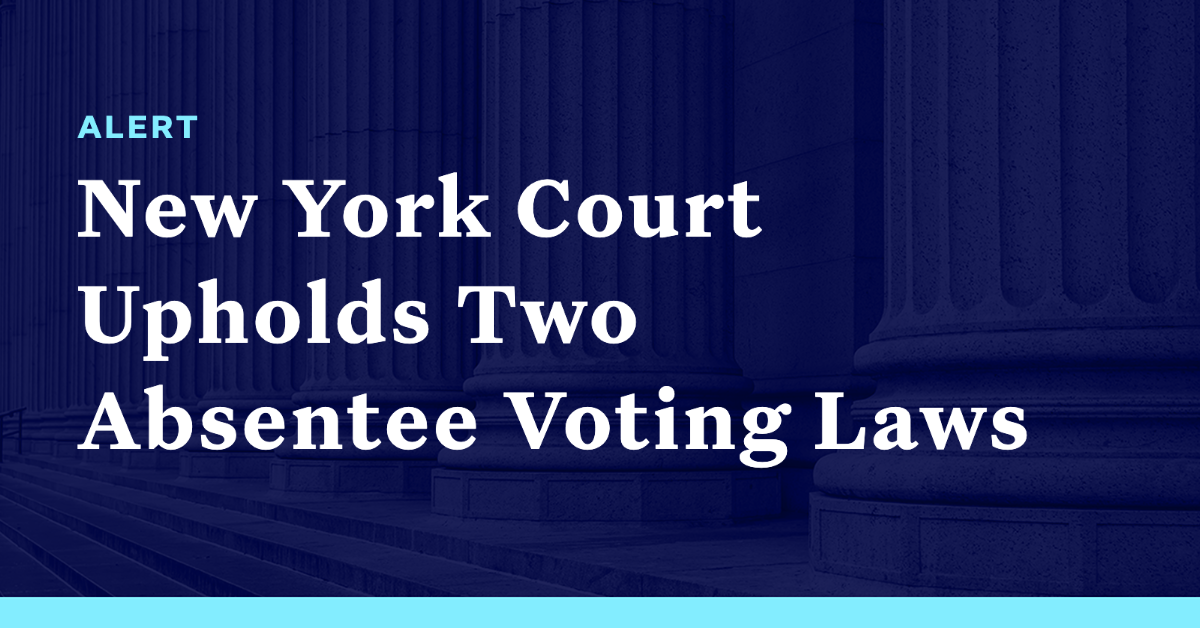 New York Court Upholds Two Absentee Voting Laws Democracy Docket