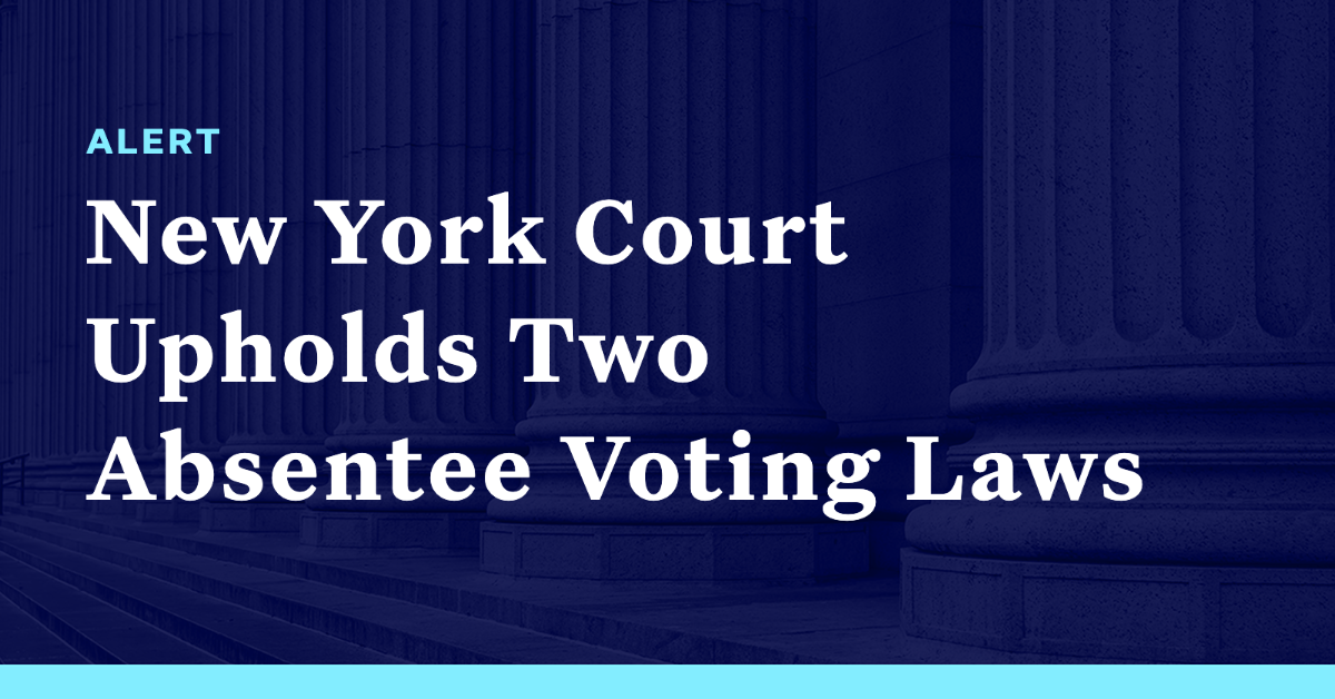 New York Court Upholds Two Absentee Voting Laws - Democracy Docket