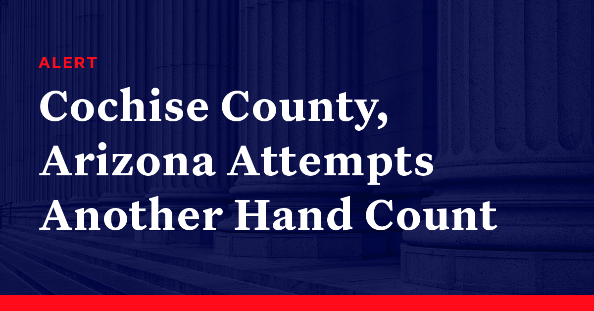 Cochise County, Arizona Attempts Another Hand Count - Democracy Docket