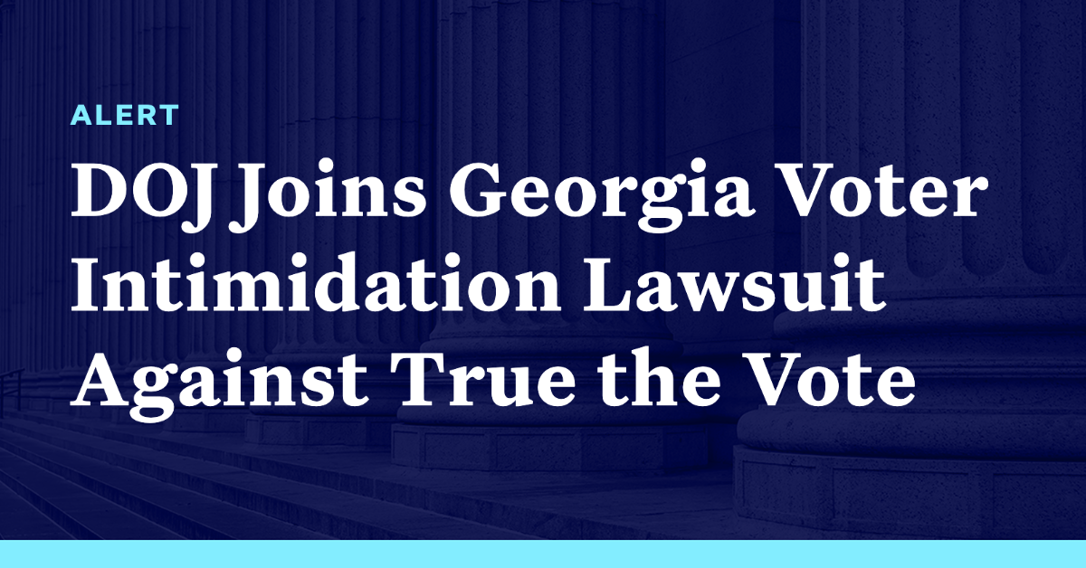 Doj Joins Georgia Voter Intimidation Lawsuit Against Right Wing Group True The Vote Democracy