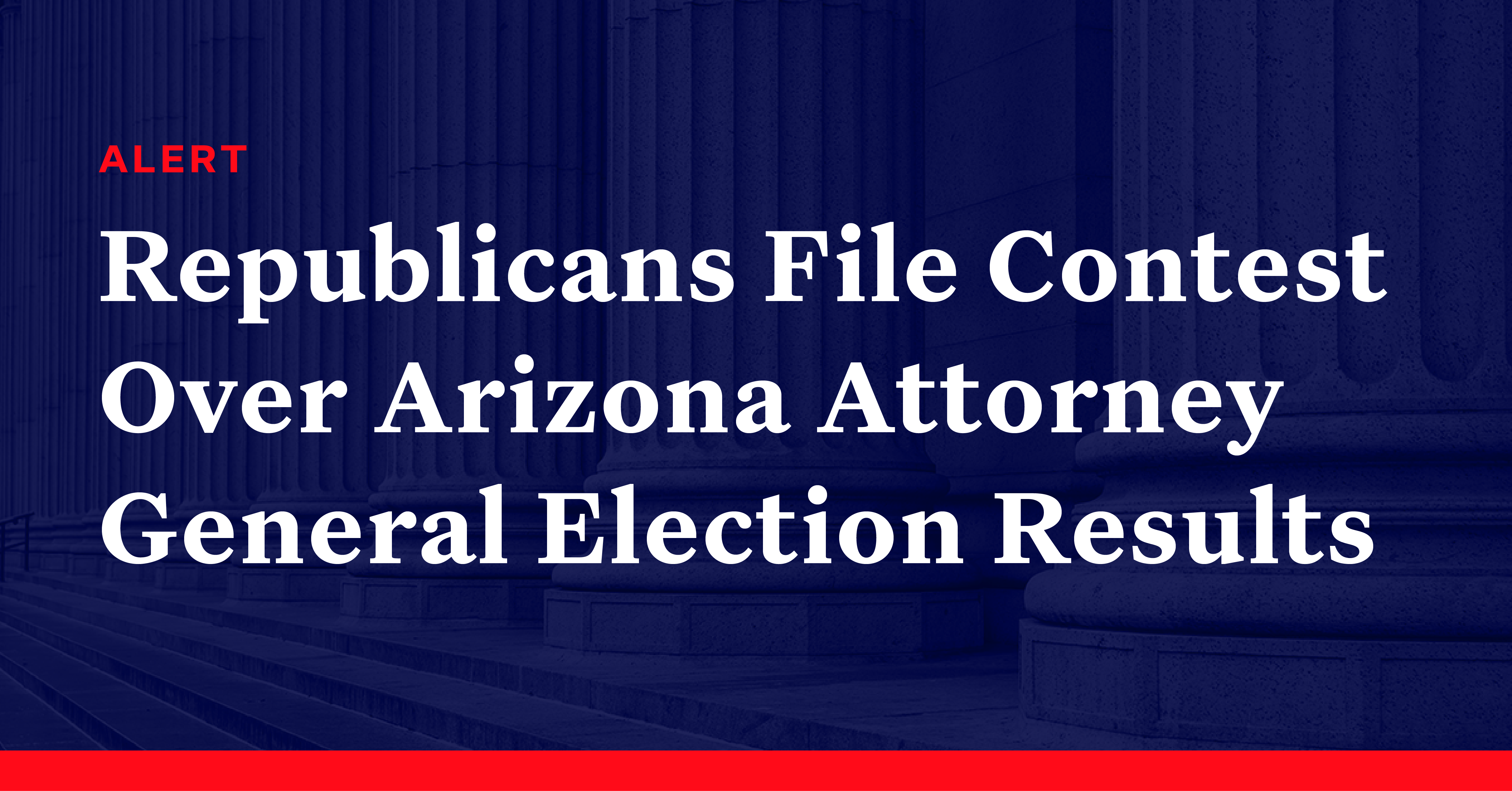 Republicans File Contest Over Arizona Attorney General Election Results