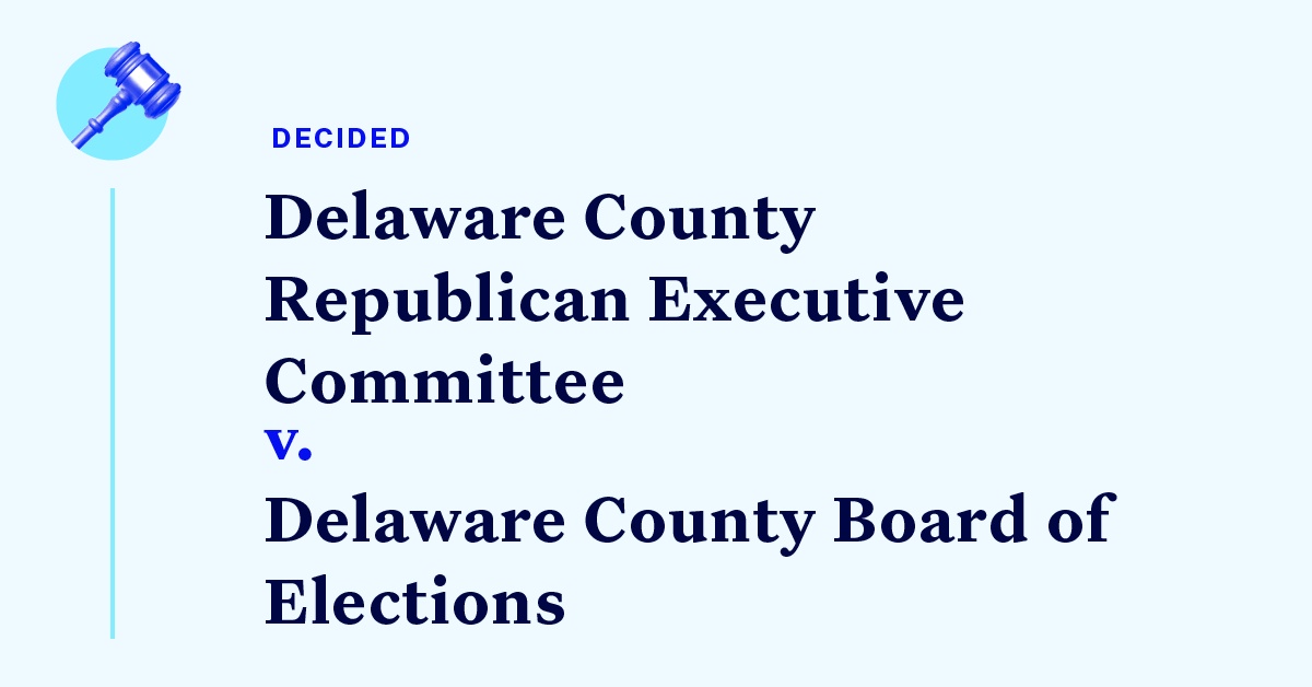 Court Cases Pennsylvania Delaware County Poll Watchers Challenge