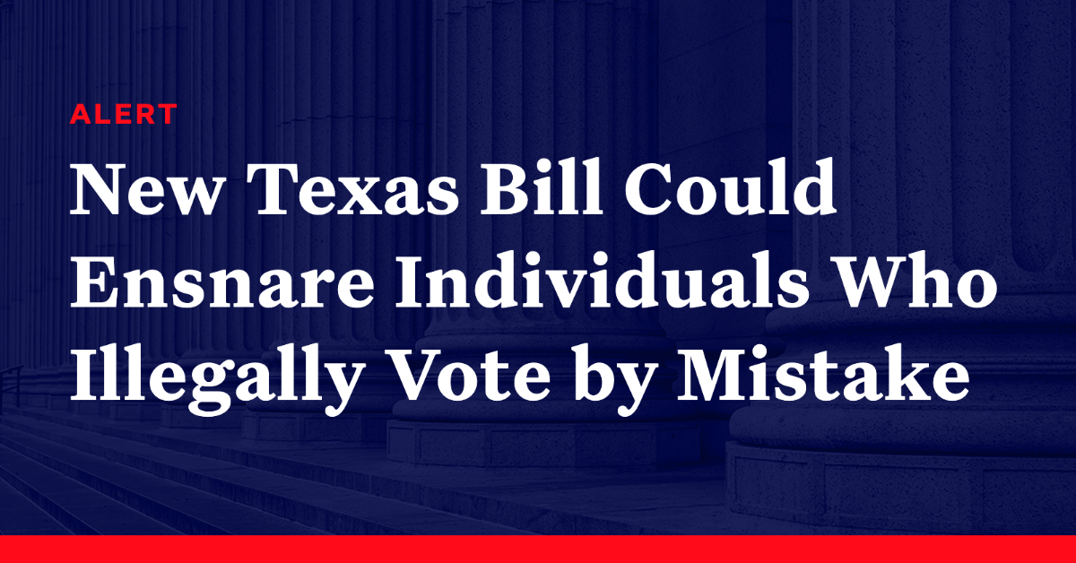 New Texas Bill Could Ensnare Individuals Who Illegally Vote by Mistake