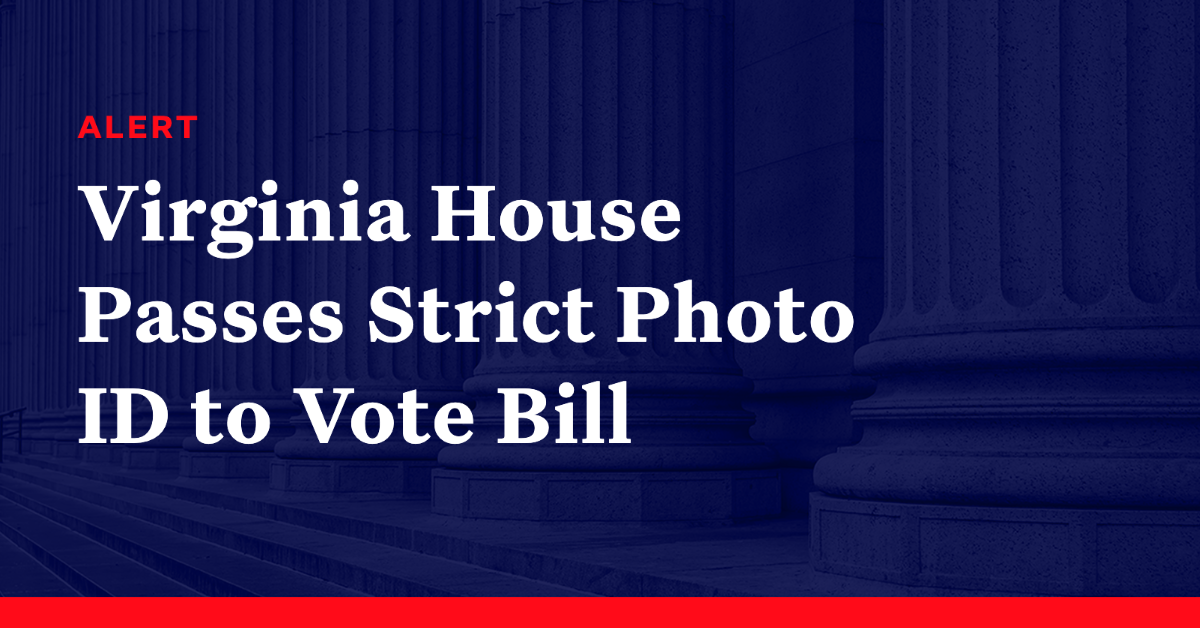 Virginia House Passes Strict Photo Id To Vote Bill Democracy Docket 5826