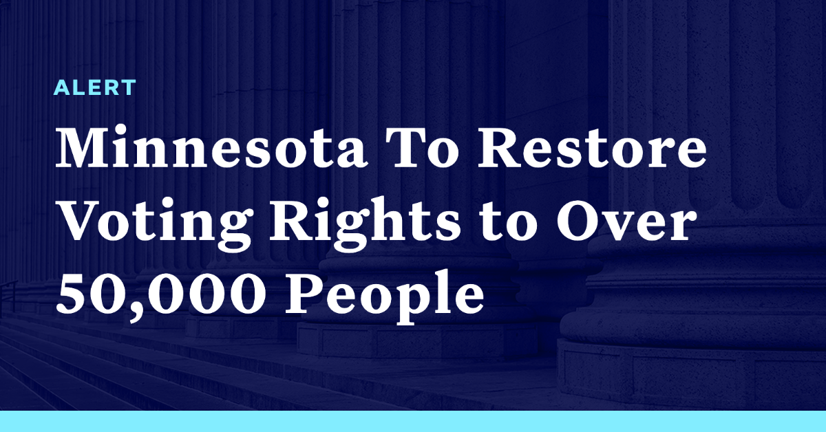 Minnesota To Restore Voting Rights to Over 50,000 People Democracy Docket