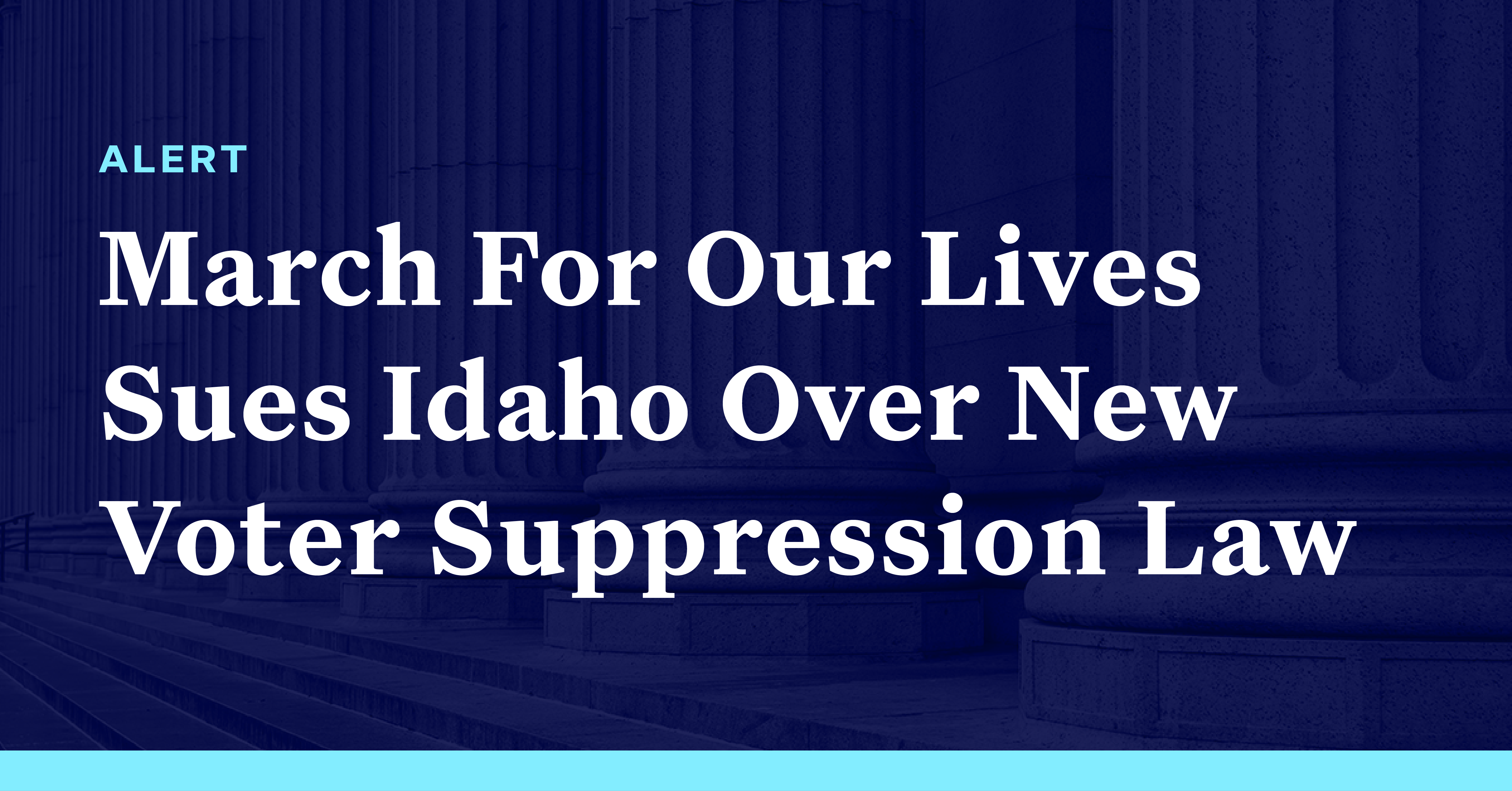 March For Our Lives Sues Idaho Over New Voter Suppression Law Democracy Docket 5213