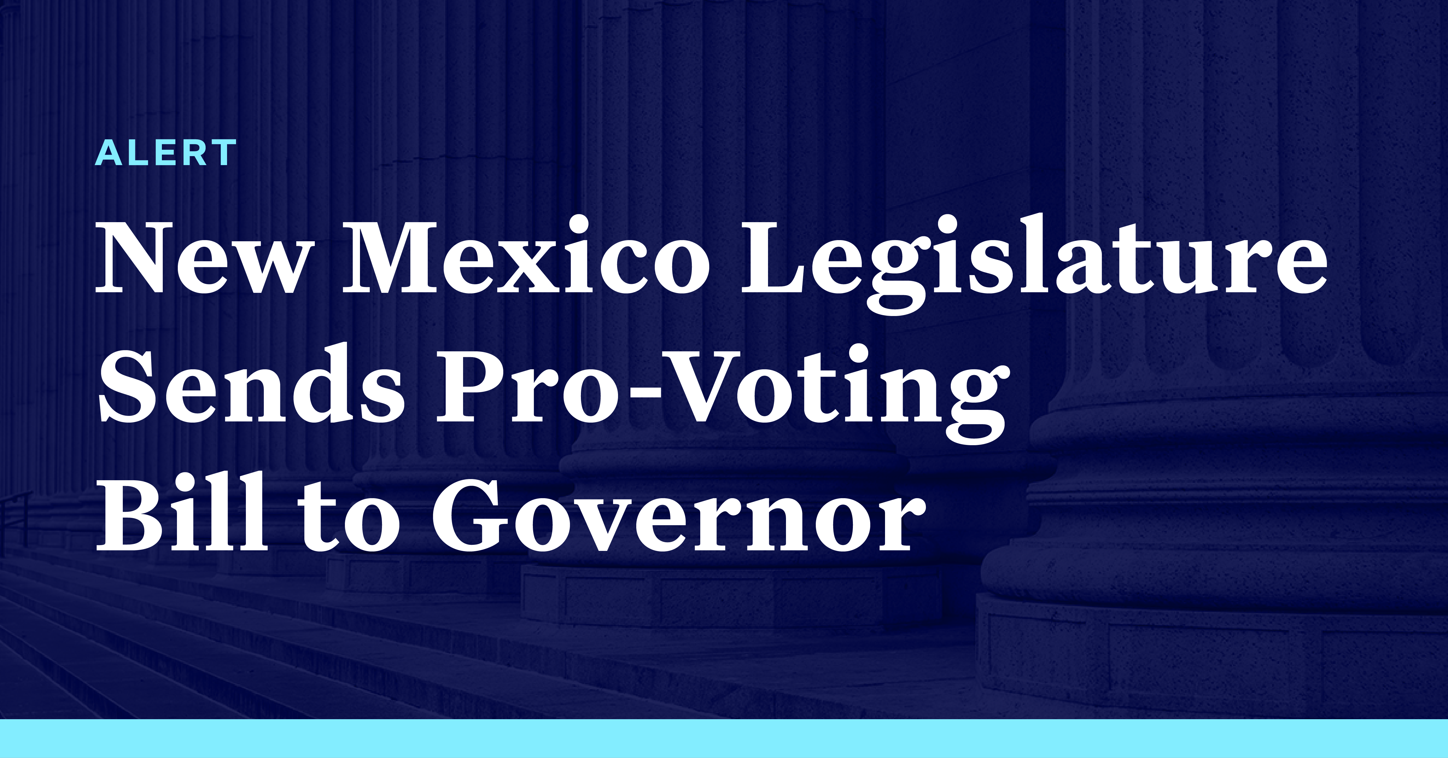 Democracy Alerts New Mexico Legislature Sends ProVoting Bill to