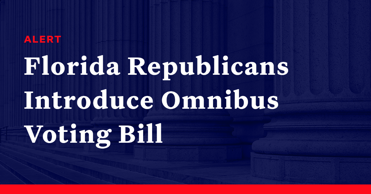 Florida Republicans Introduce Omnibus Election Bill - Democracy Docket