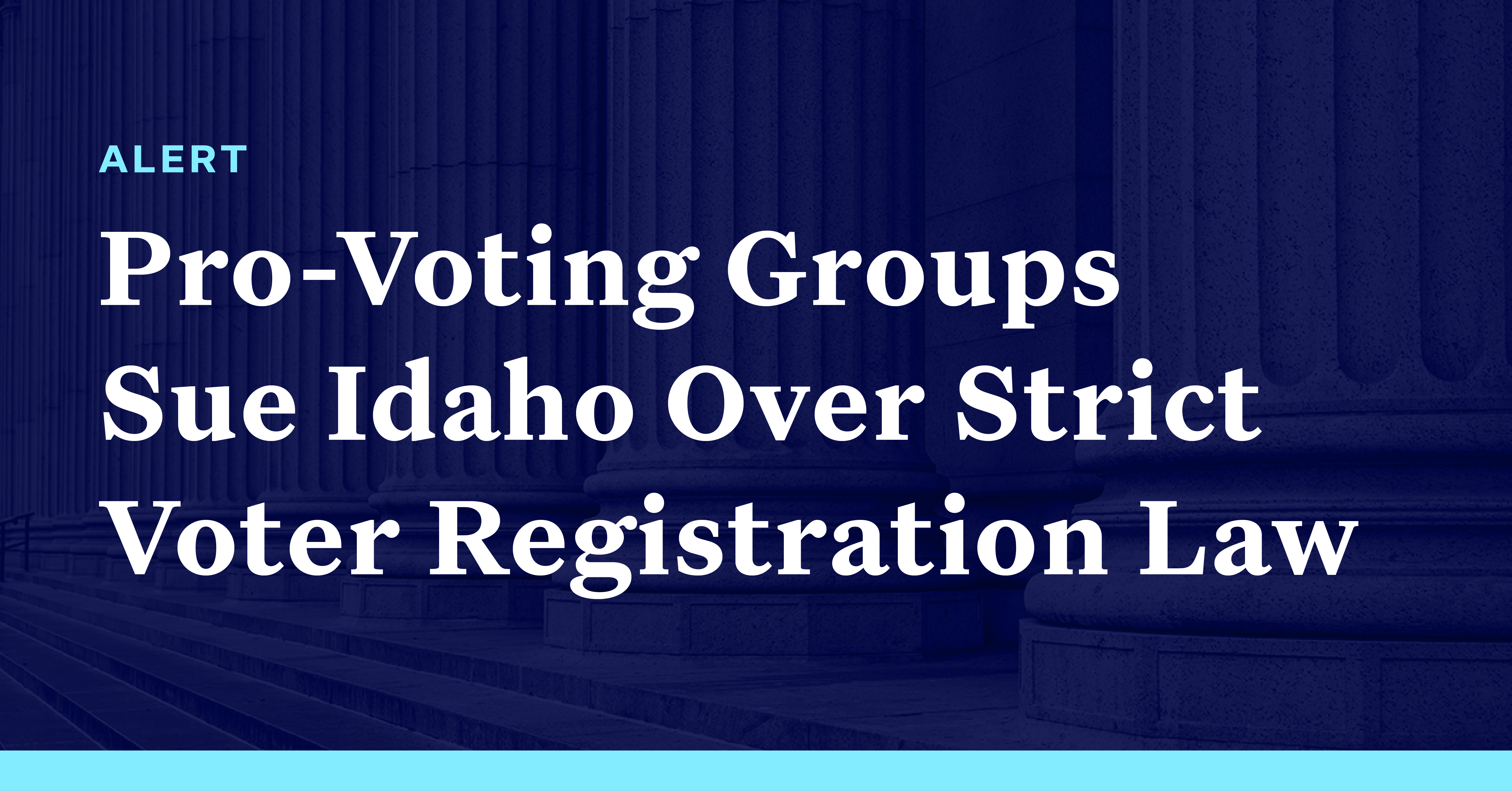 Pro Voting Groups Sue Idaho Over Strict Voter Registration Law Democracy Docket 8447