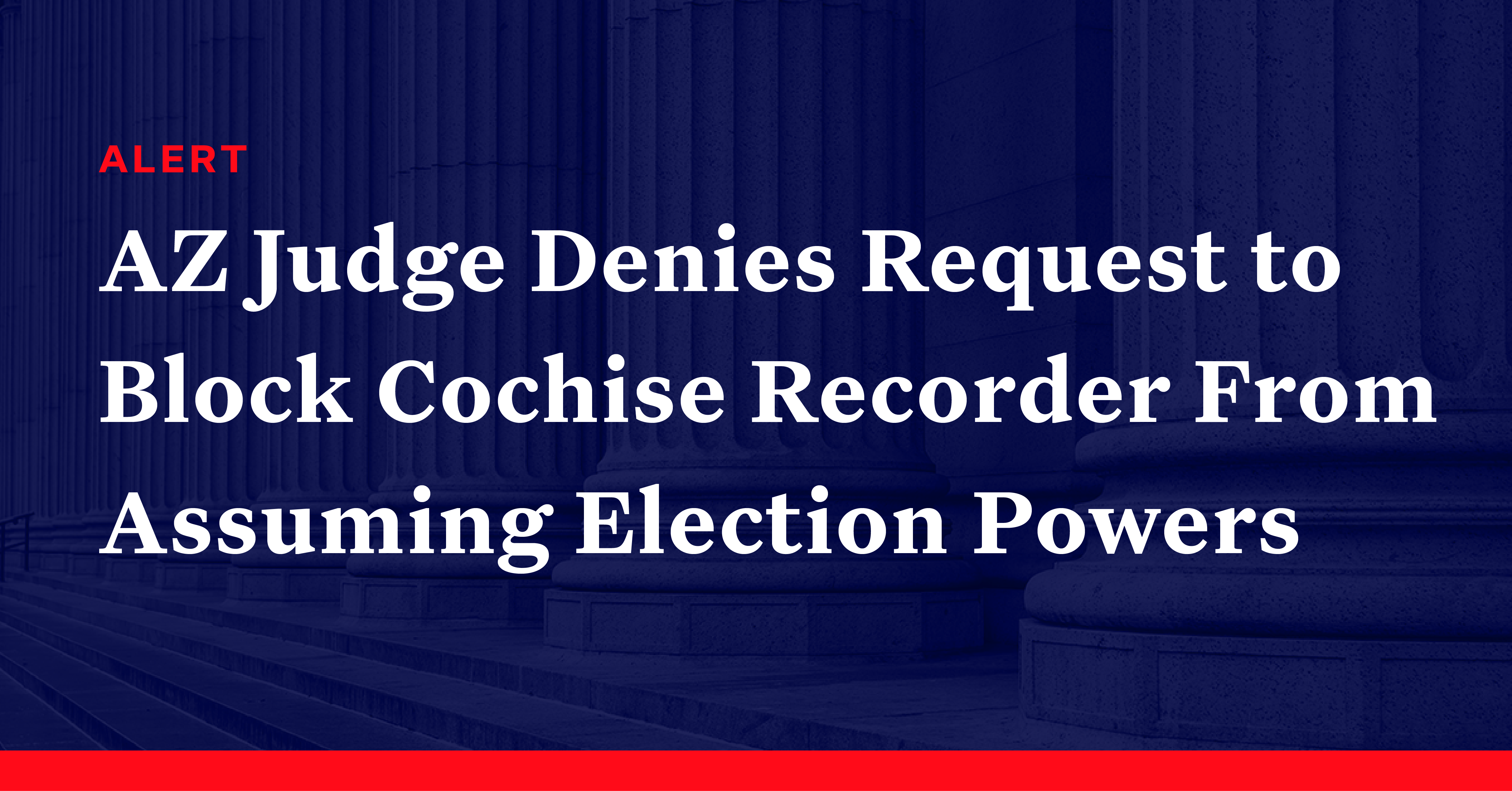 Arizona Judge Denies Request to Block Cochise County Recorder From