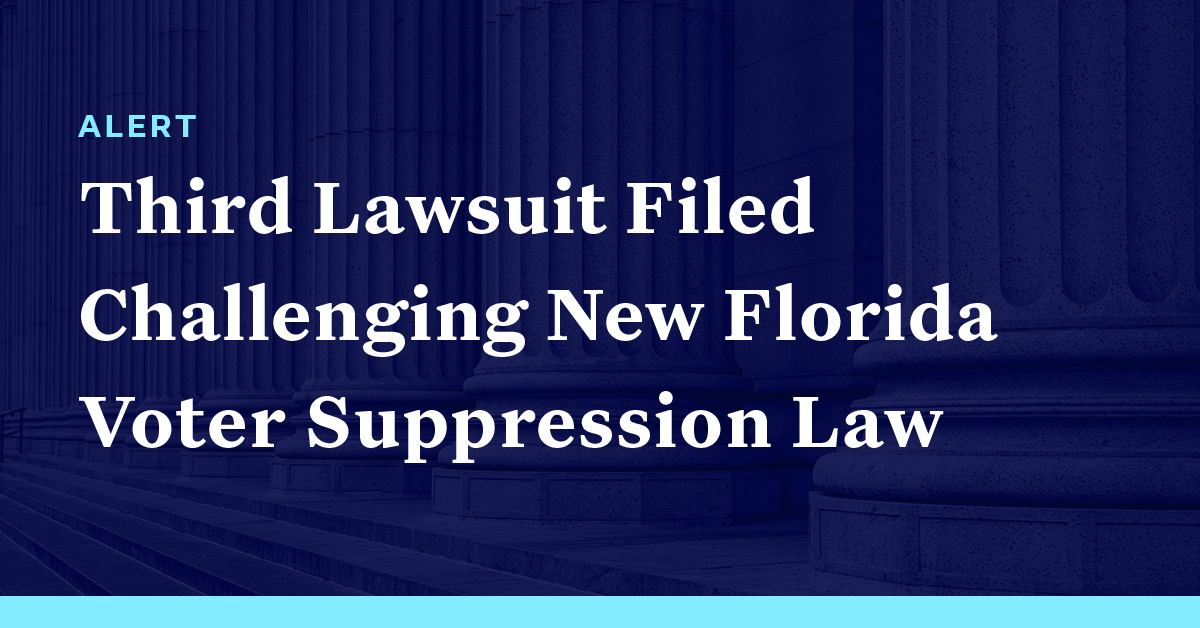 Third Lawsuit Filed Challenging New Florida Voter Suppression Law ...