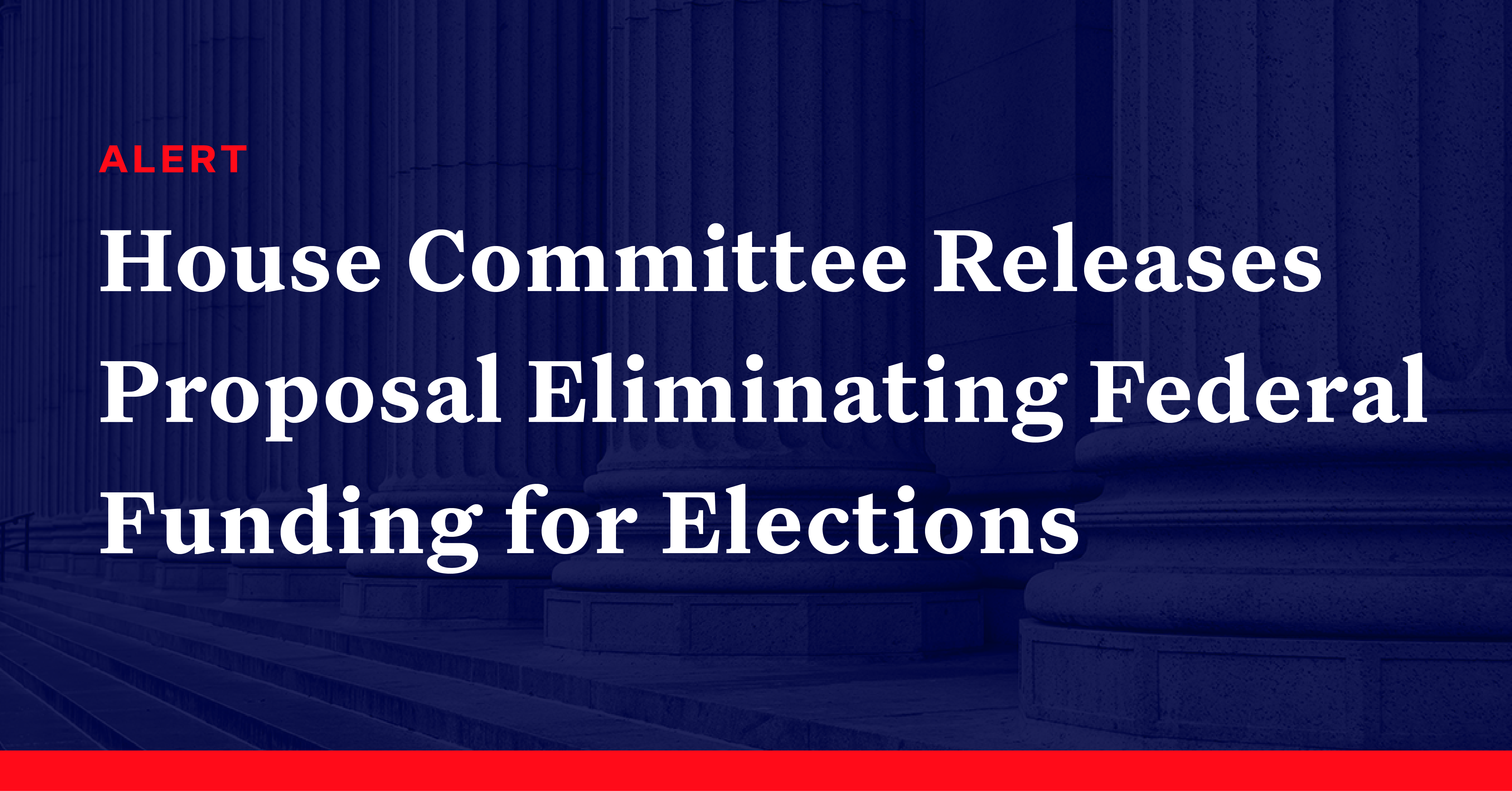 house-committee-releases-proposal-eliminating-federal-funding-for