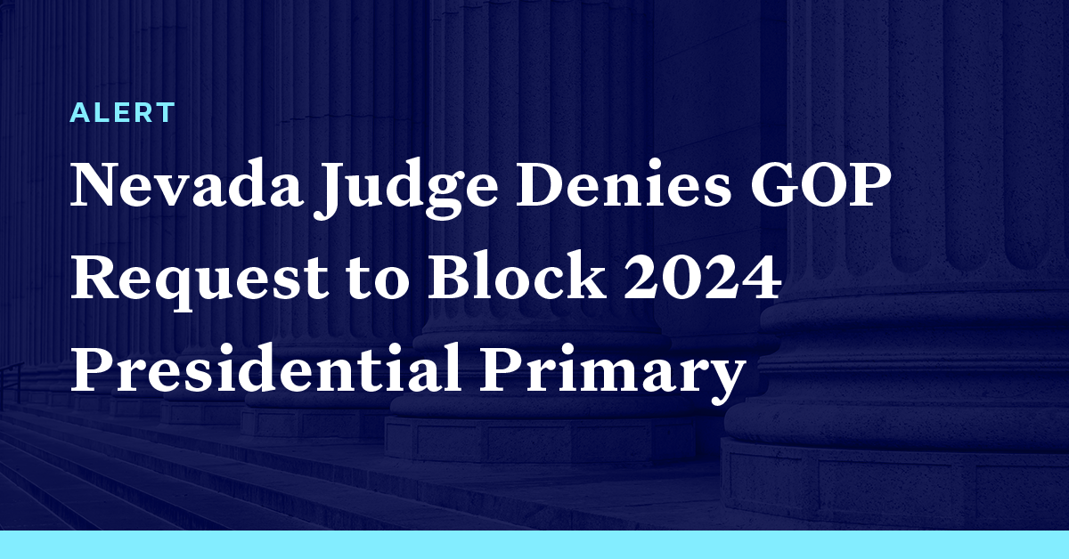 Nevada Judge Denies GOP Request to Block 2024 Presidential Primary