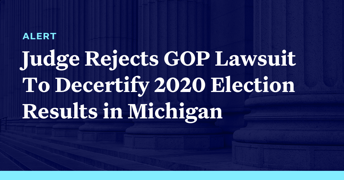 Federal Judge Tosses Out Gop Lawsuit Attempting To Decertify 2020 Election Results In Michigan