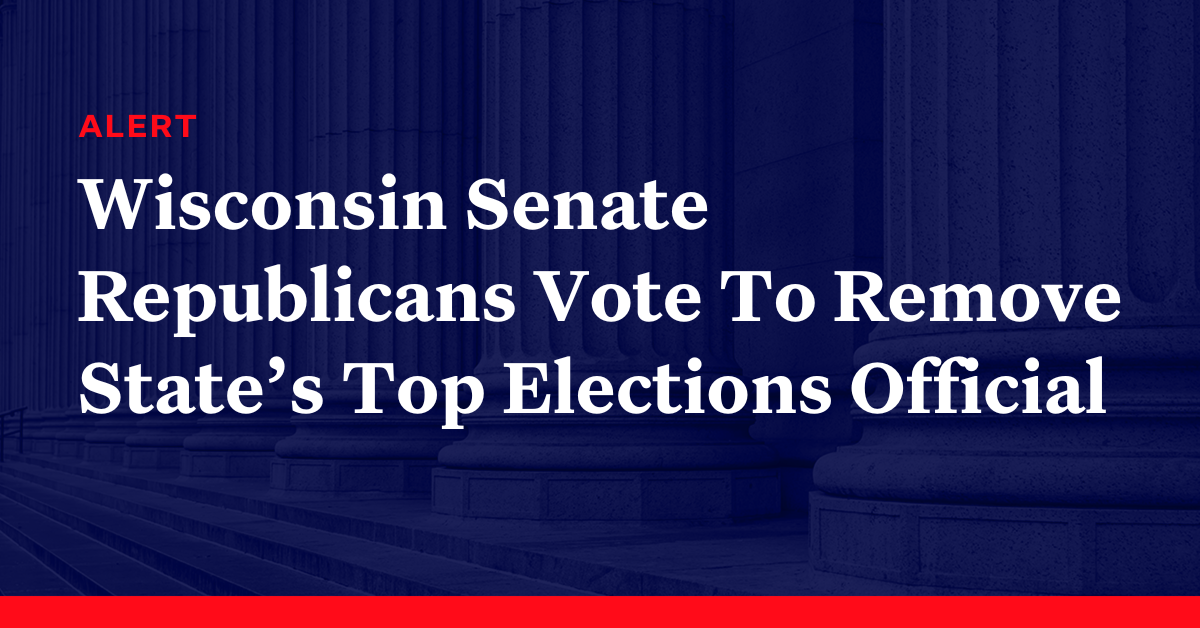 Wisconsin Senate Republicans Vote To Remove States Top Elections