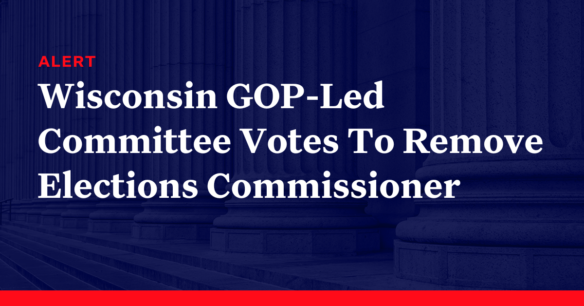 Wisconsin Gop Led Committee Votes To Remove Dem Appointed Elections