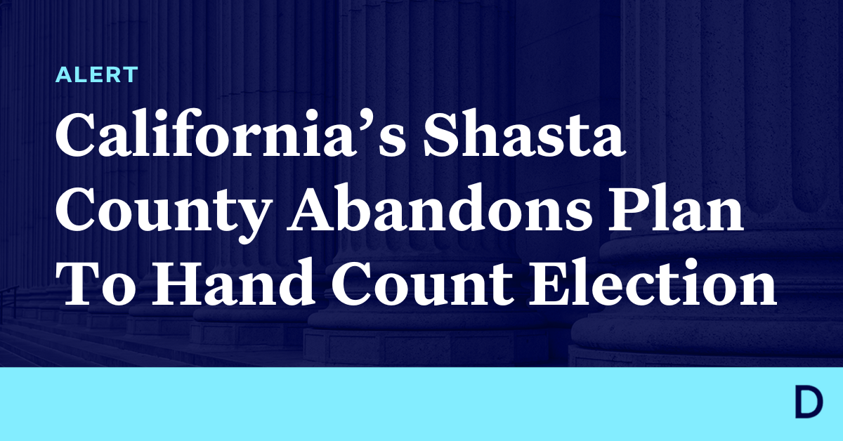 California’s Shasta County Abandons Plan To Hand Count Election ...