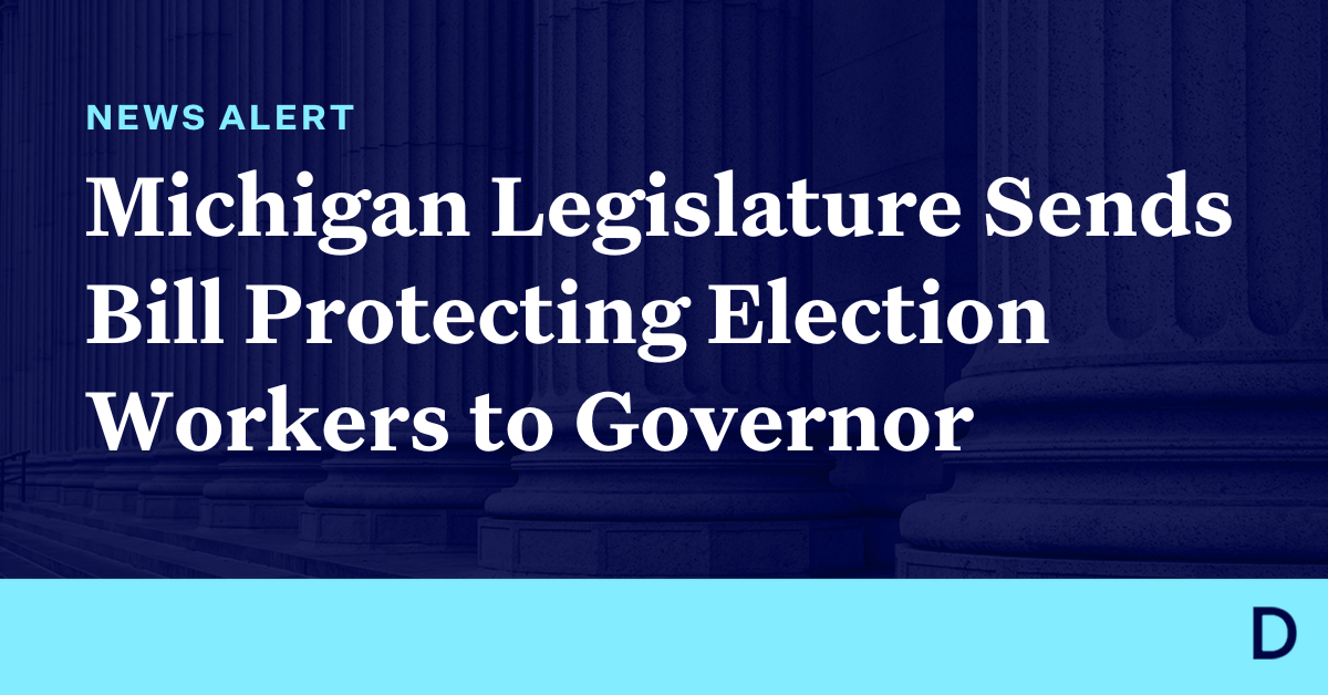 Michigan Legislature Sends Bill Protecting Election Workers To Governor Democracy Docket 4783