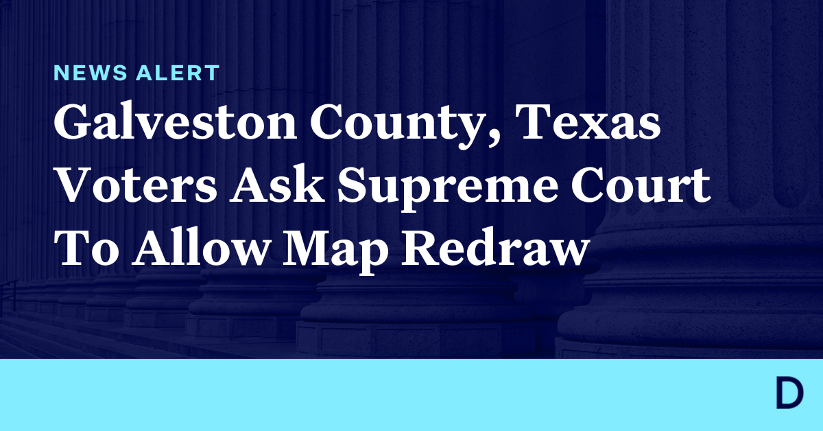 Galveston County Texas Voters Ask Supreme Court To Allow